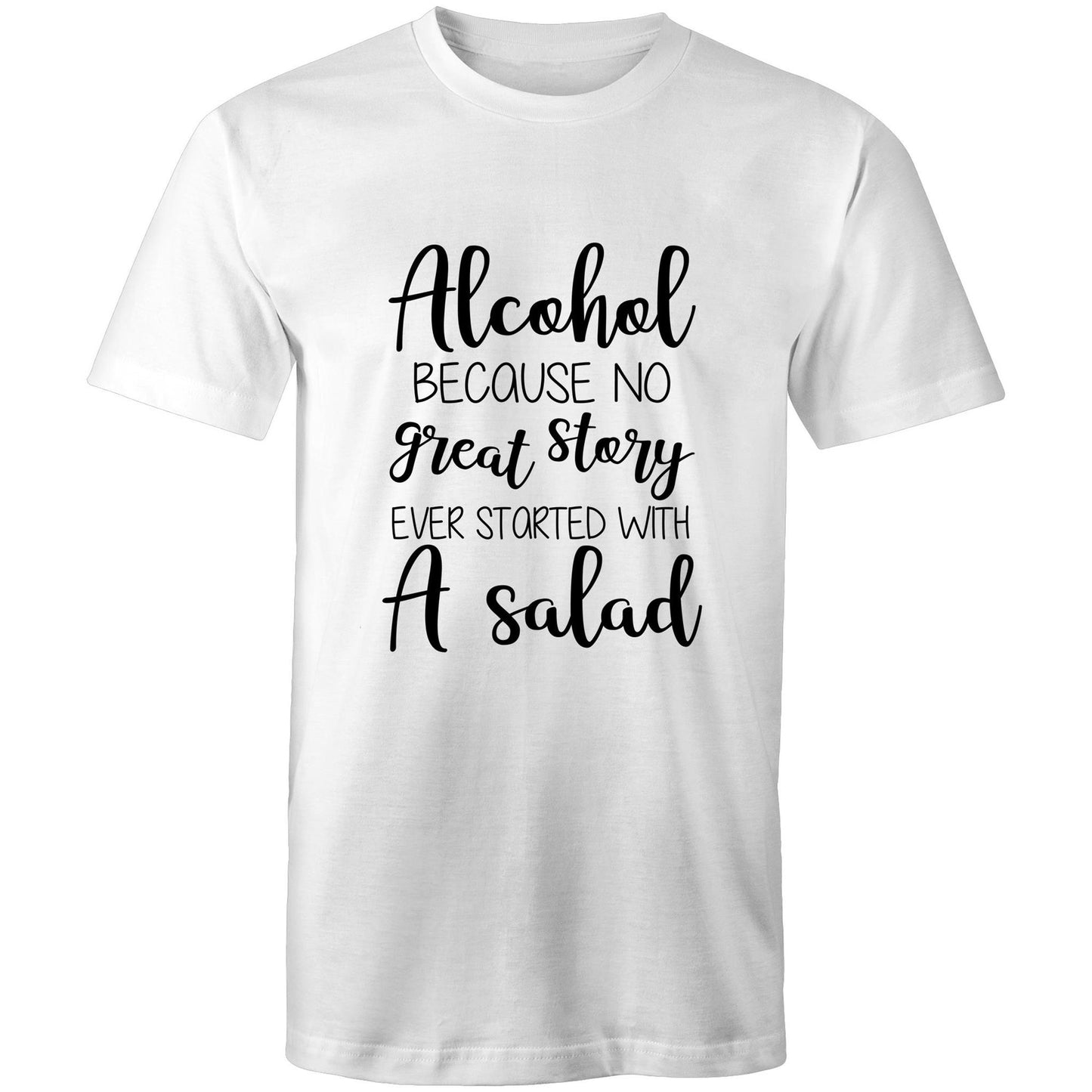 Alcohol, because no great story started with a salad Adult mens tee