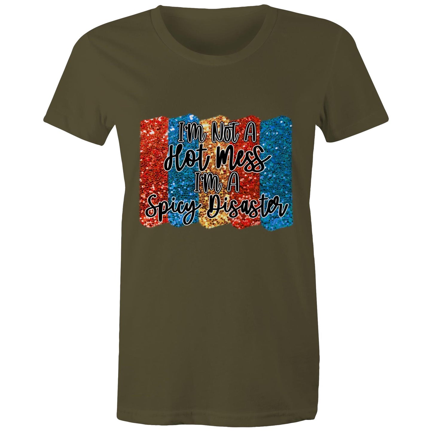 I'm not a hot mess, I'm a spicy disaster Adult womens tee
