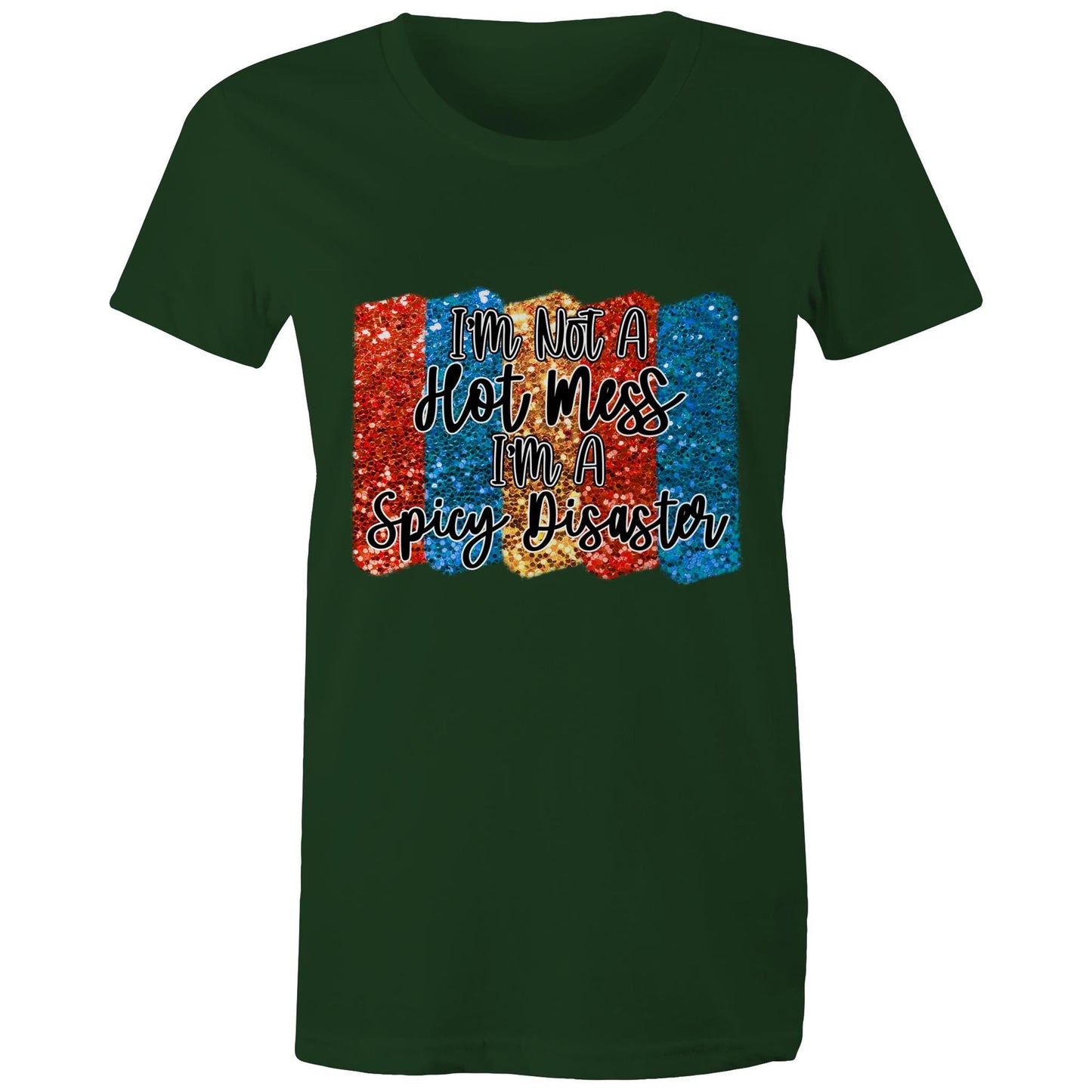 I'm not a hot mess, I'm a spicy disaster Adult womens tee