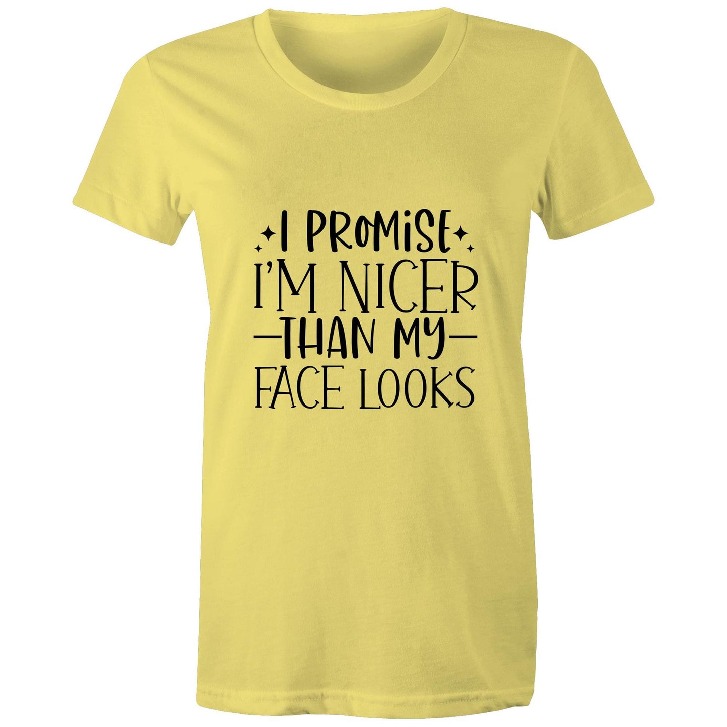 I promise I'm nicer than my face looks Adult womens tee