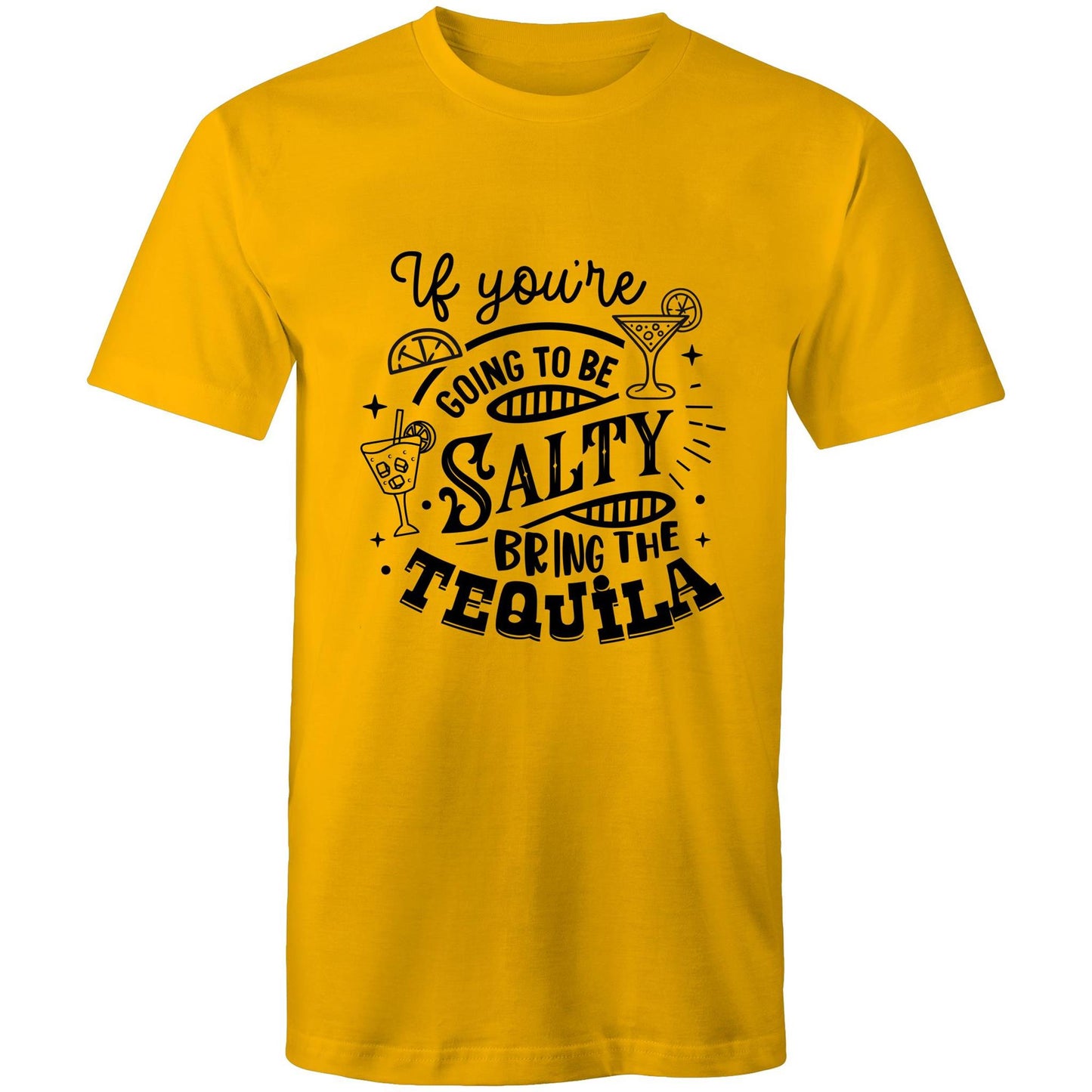 If you're going to be salty, bring the tequila Adult mens tee