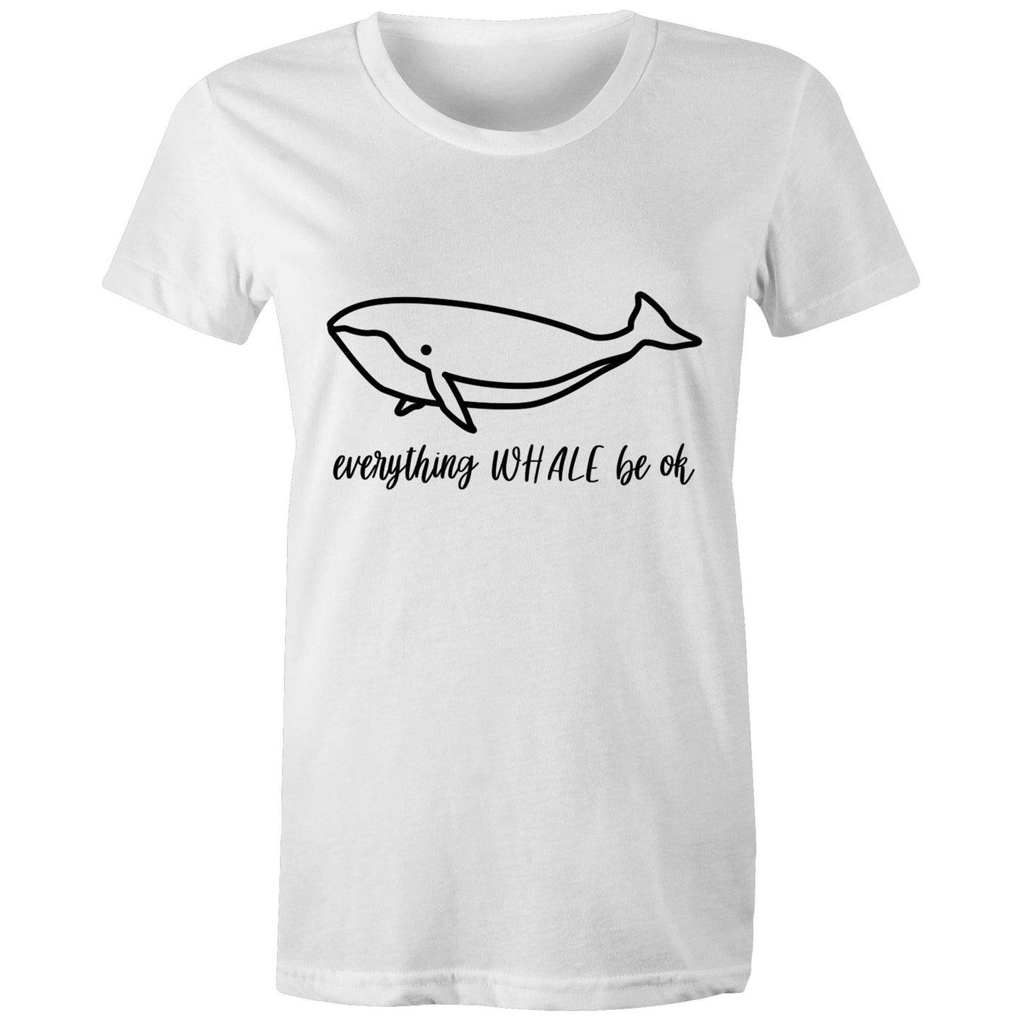 everything WHALE be ok Adult womens tee