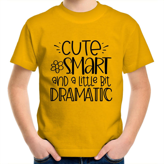 Cute, smart and a little bit dramatic Kids tee