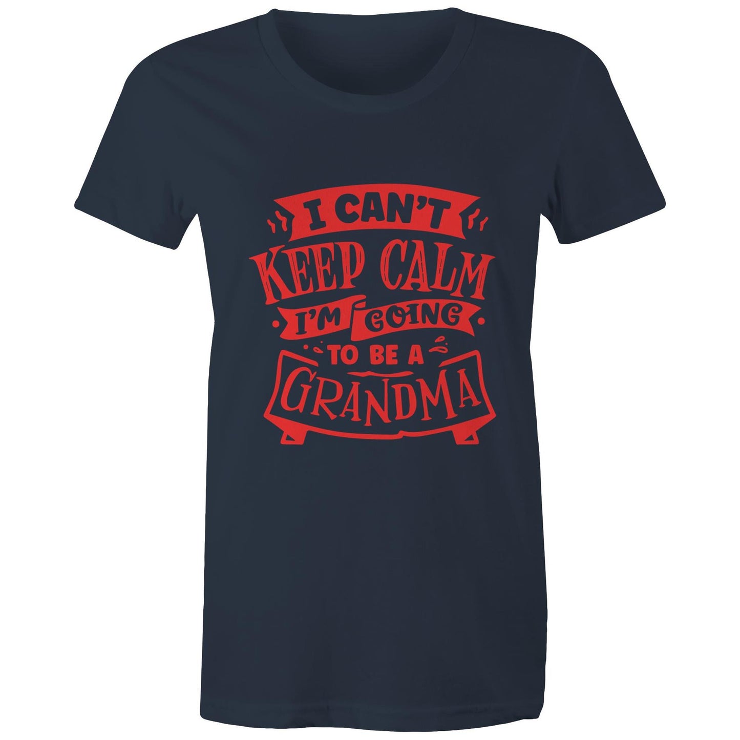 I can't keep calm I'm going to be a Grandma Adult womens tee