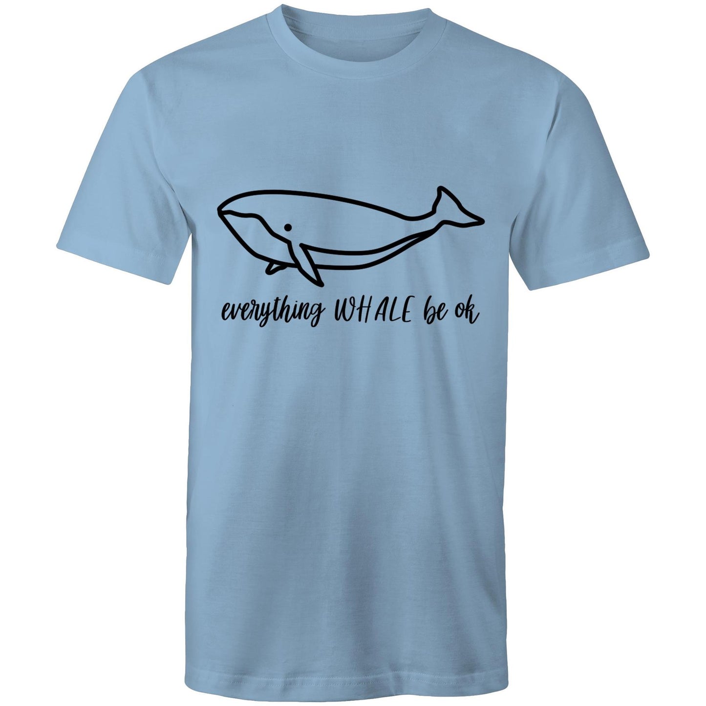 everything WHALE be ok Adult mens tee