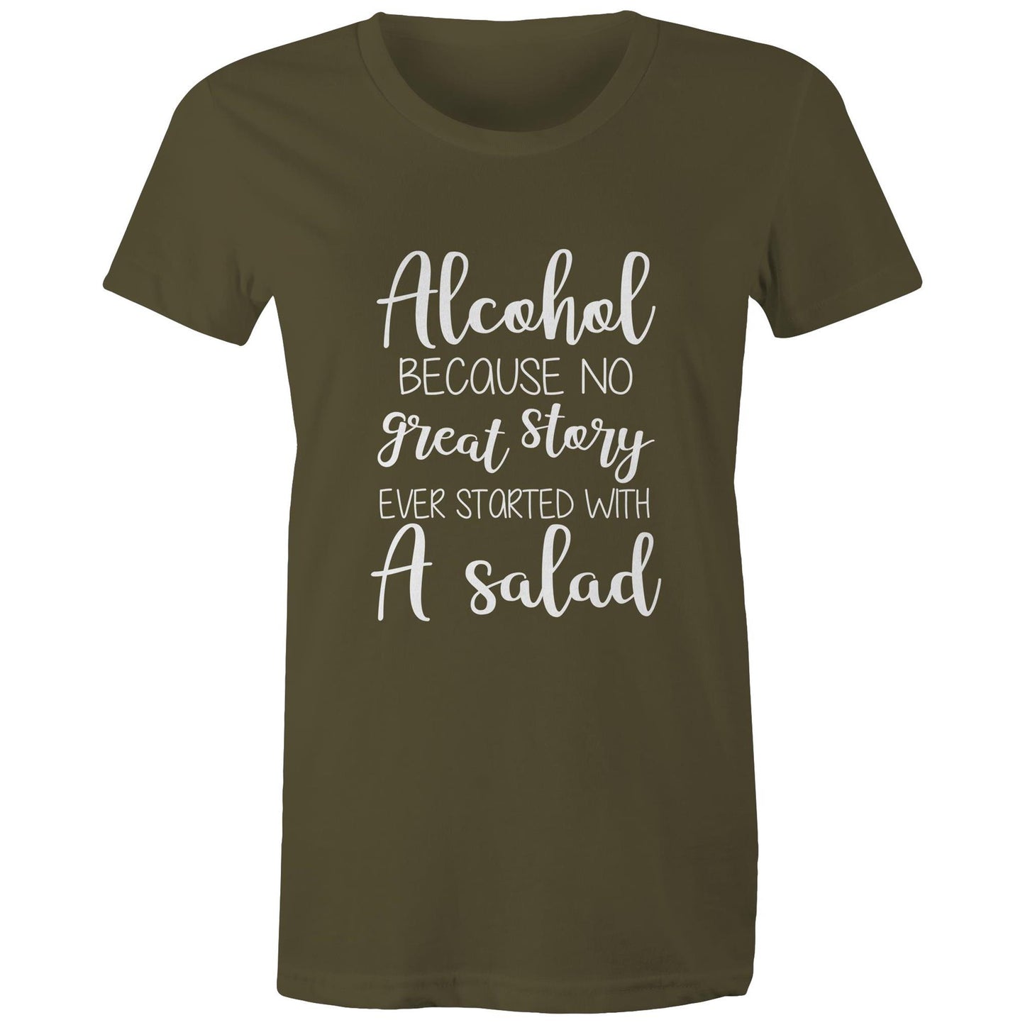 Alcohol, because no great story started with a salad Adult womens tee