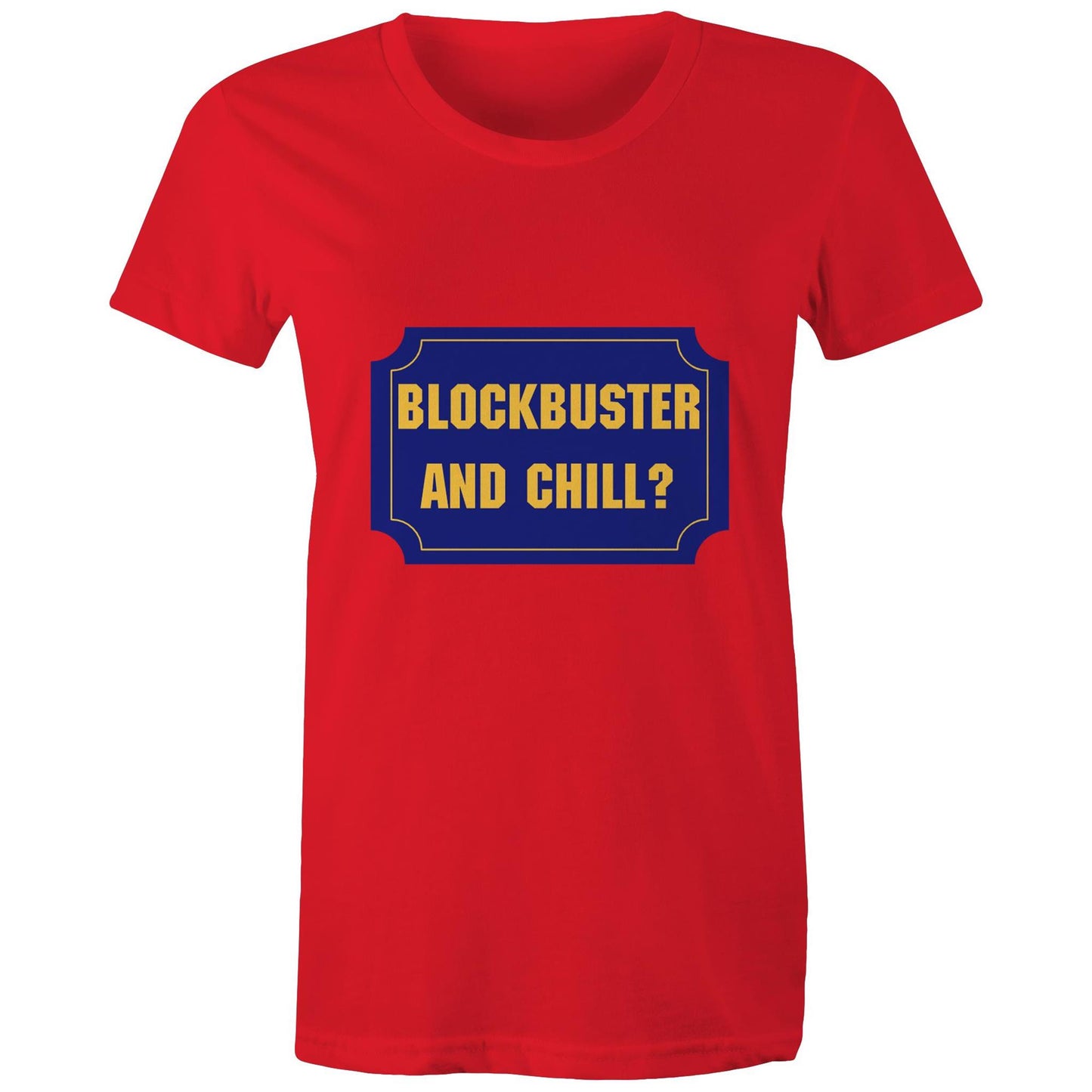 Blockbuster and chill? Adult womens tee