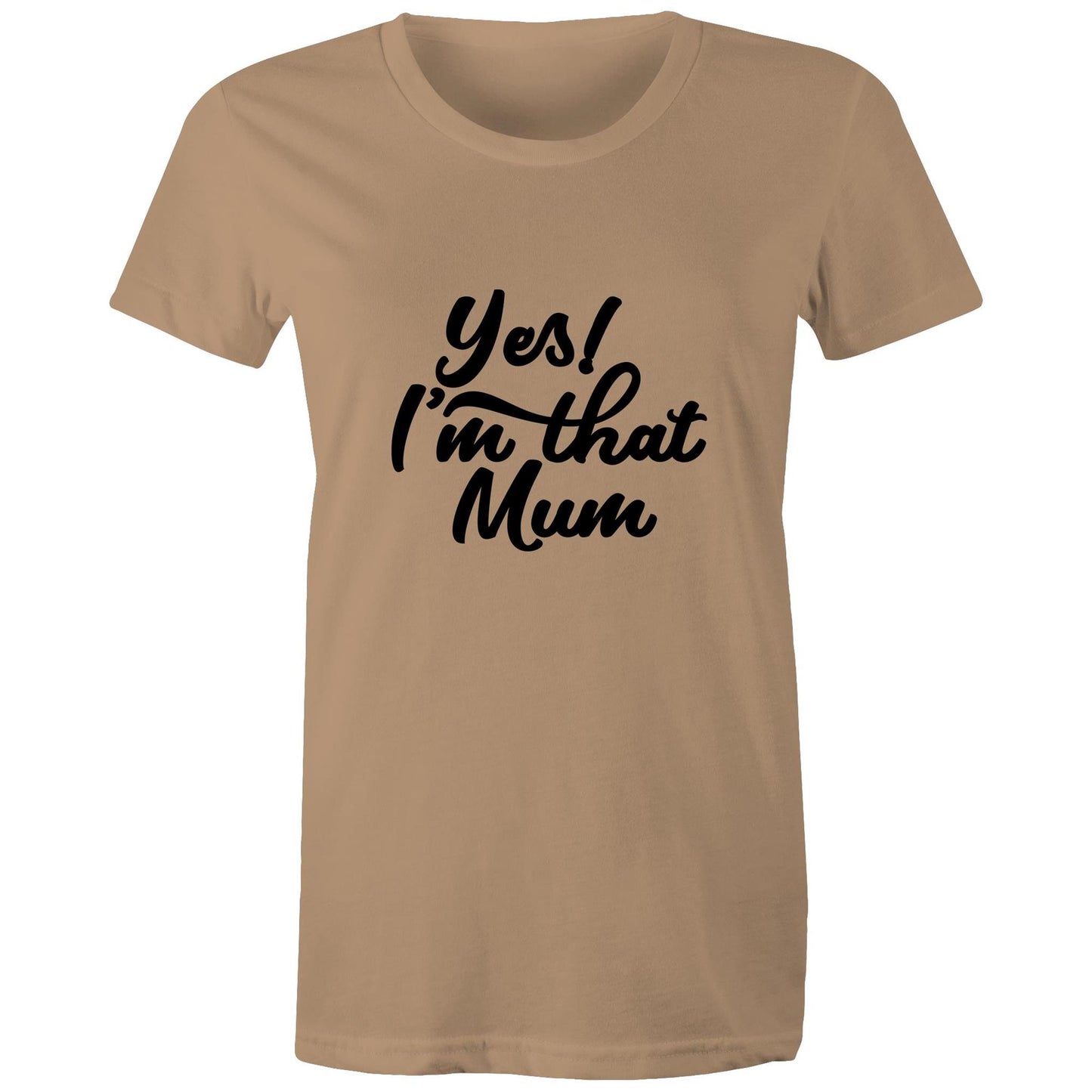 Yes! I'm that Mum Adult womens tee