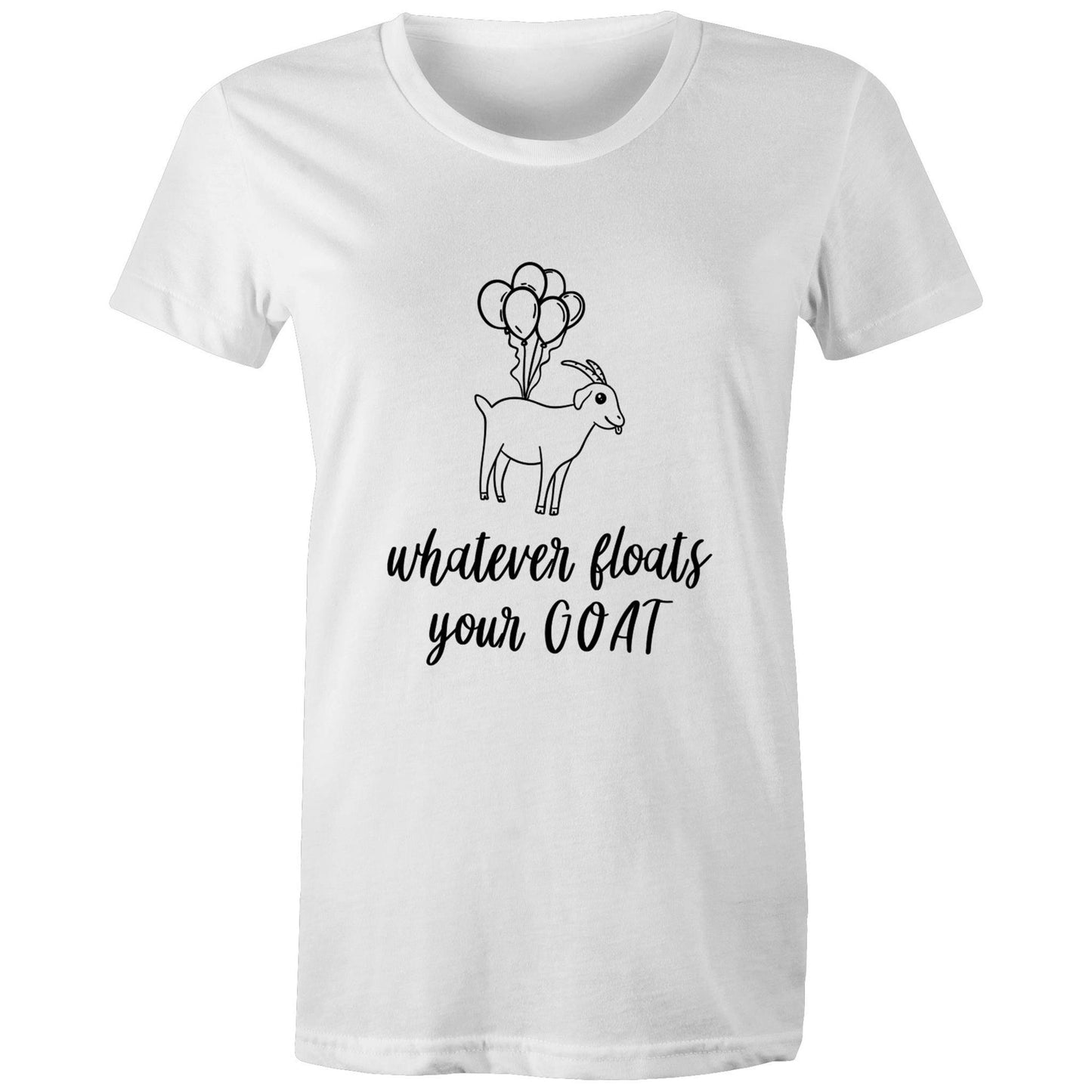 whatever floats your GOAT Adult womens tee