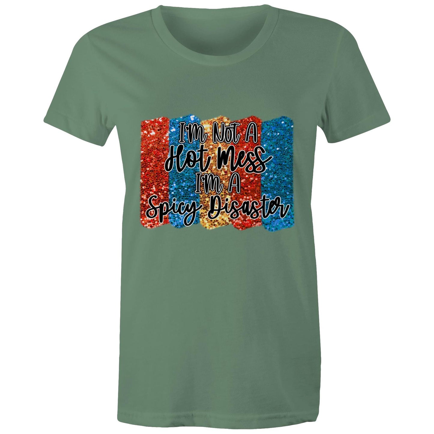 I'm not a hot mess, I'm a spicy disaster Adult womens tee
