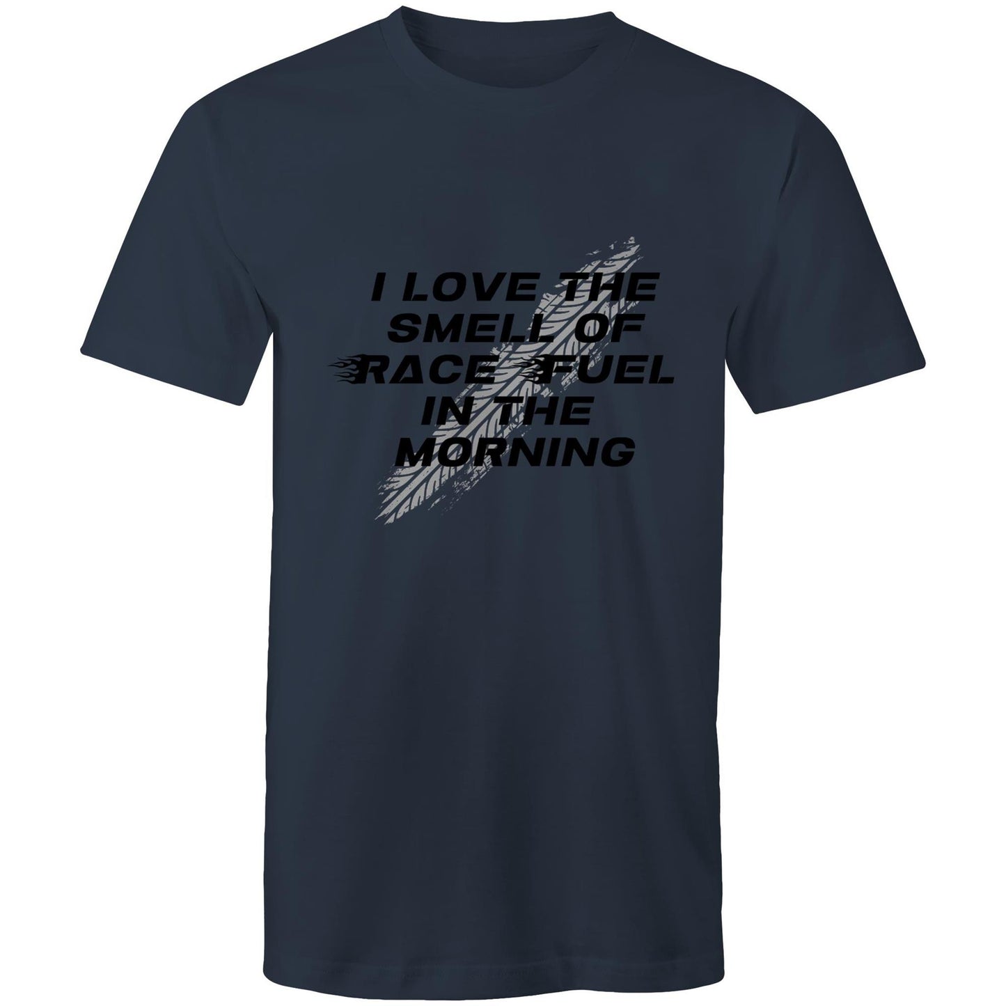 I love the smell of race fuel in the morning Adult mens tee