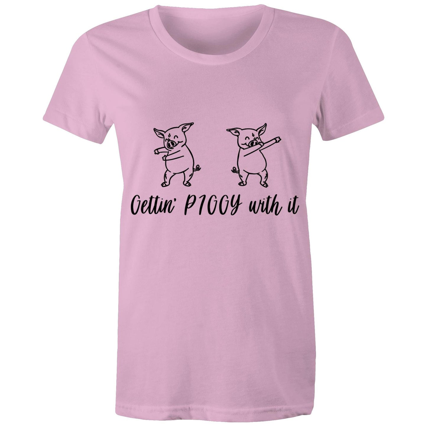 Gettin' PIGGY with it Adult womens tee