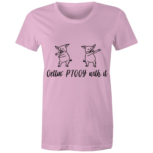 Gettin' PIGGY with it Adult womens tee