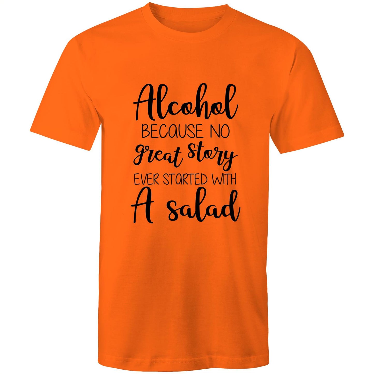 Alcohol, because no great story started with a salad Adult mens tee