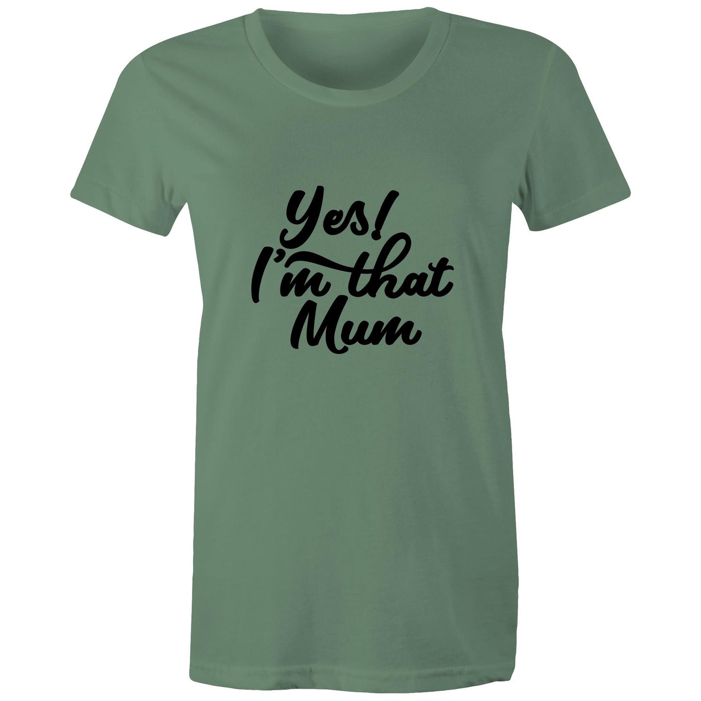 Yes! I'm that Mum Adult womens tee