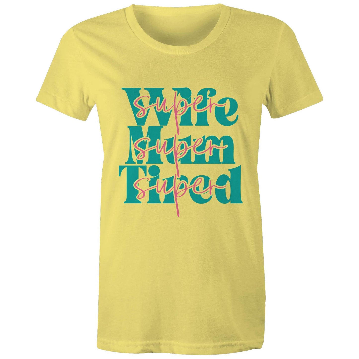 Super Wife Super Mum Super Tired Adult womens tee