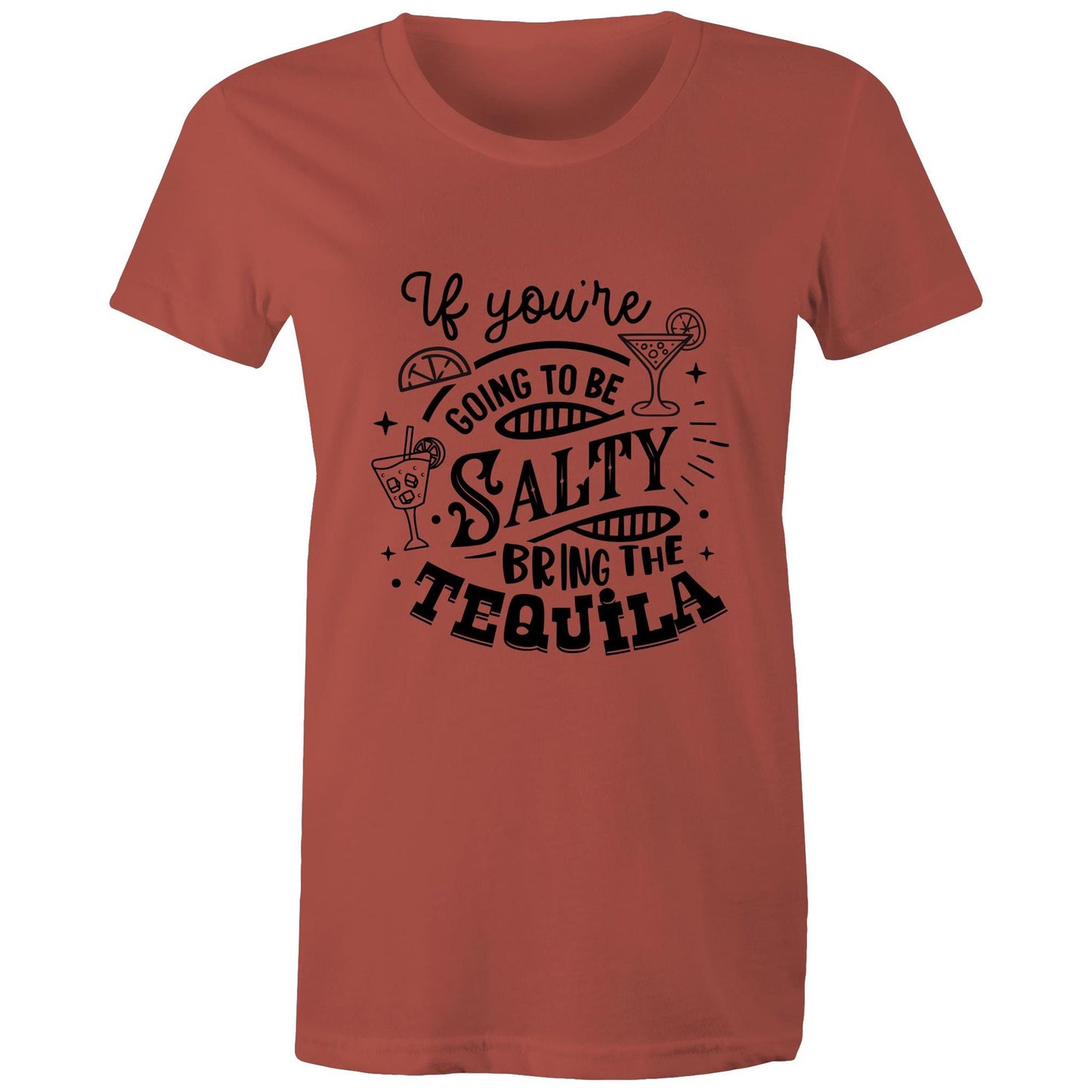 If you're going to be salty, bring the tequila Adult womens tee