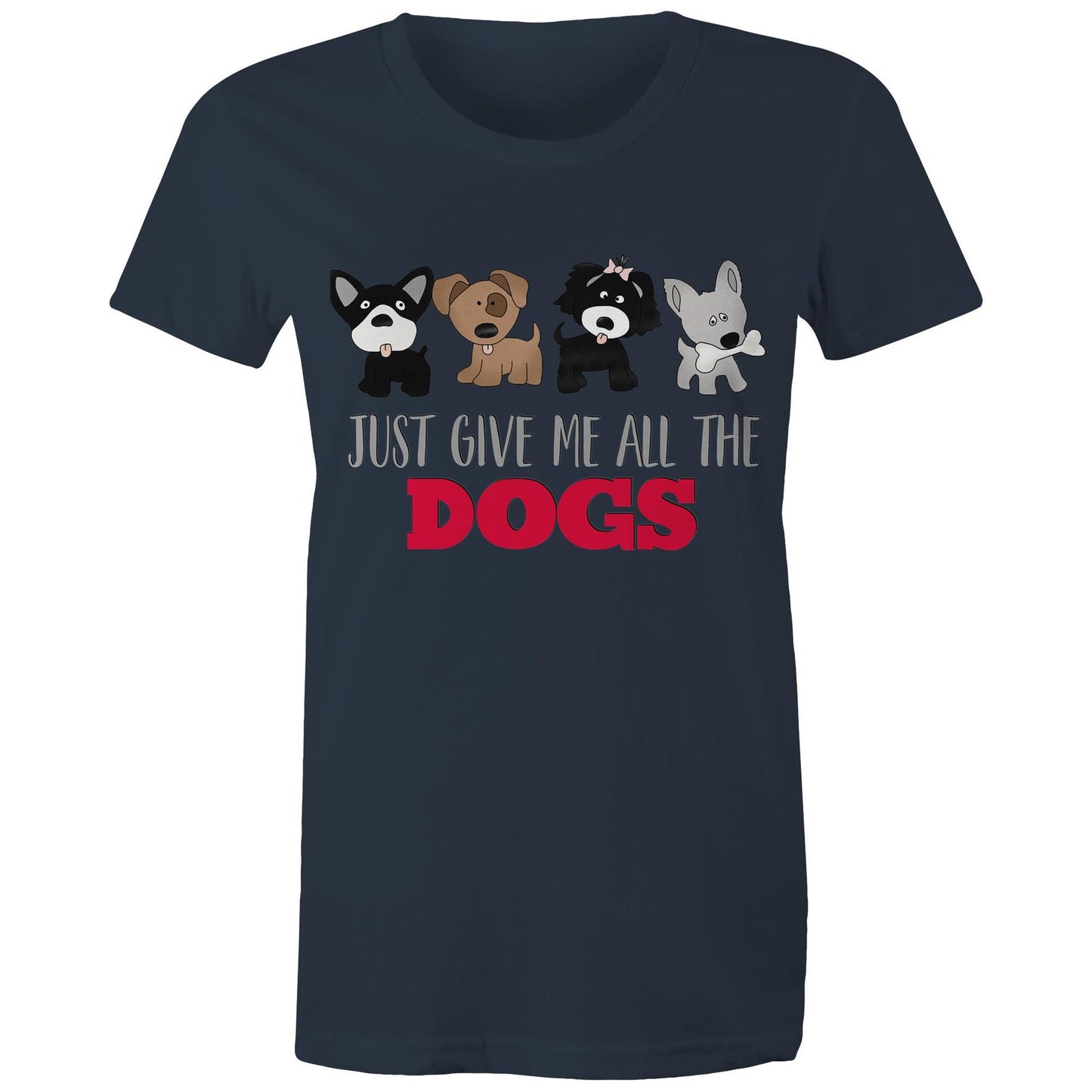 just give me all the dogs Adult womens tee