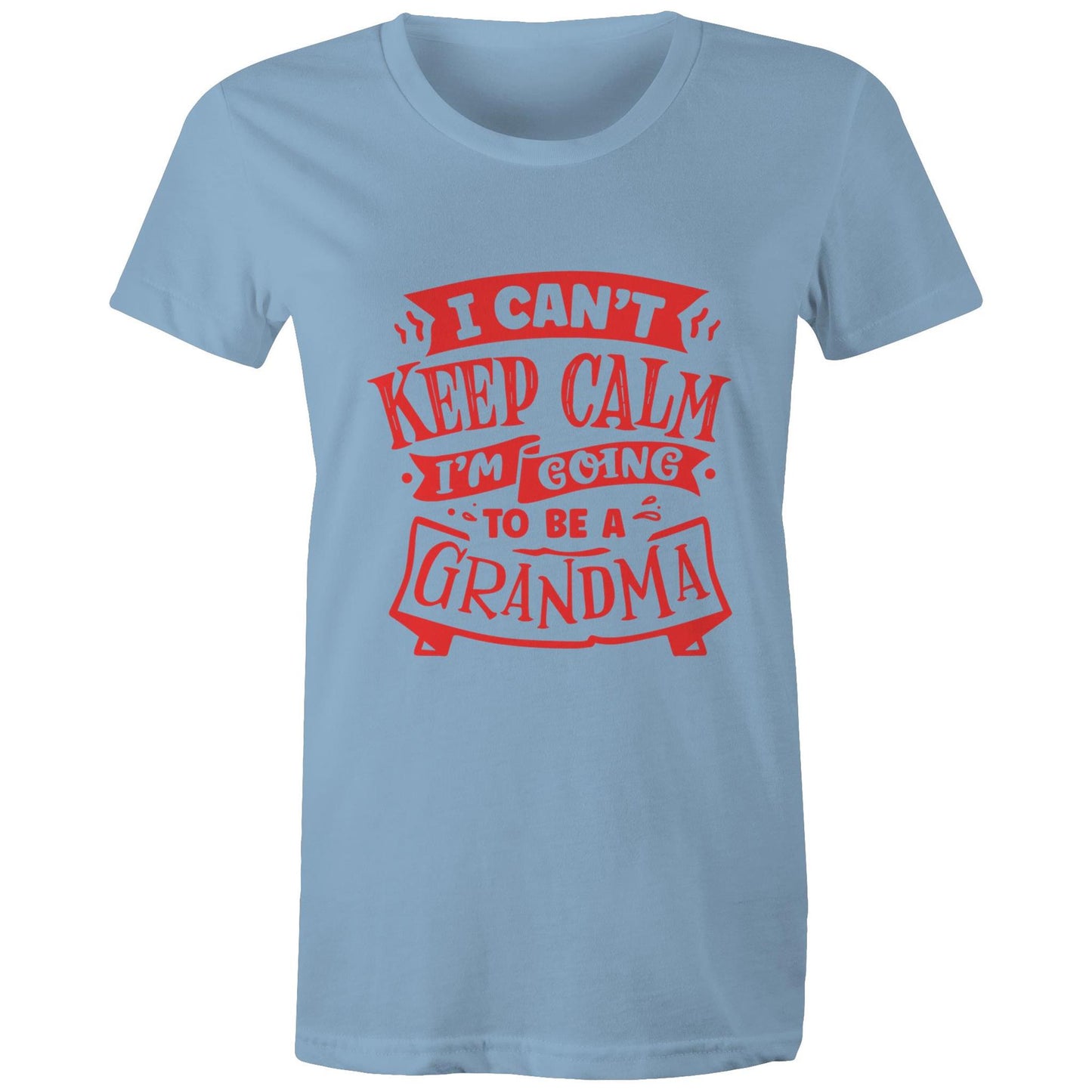 I can't keep calm I'm going to be a Grandma Adult womens tee