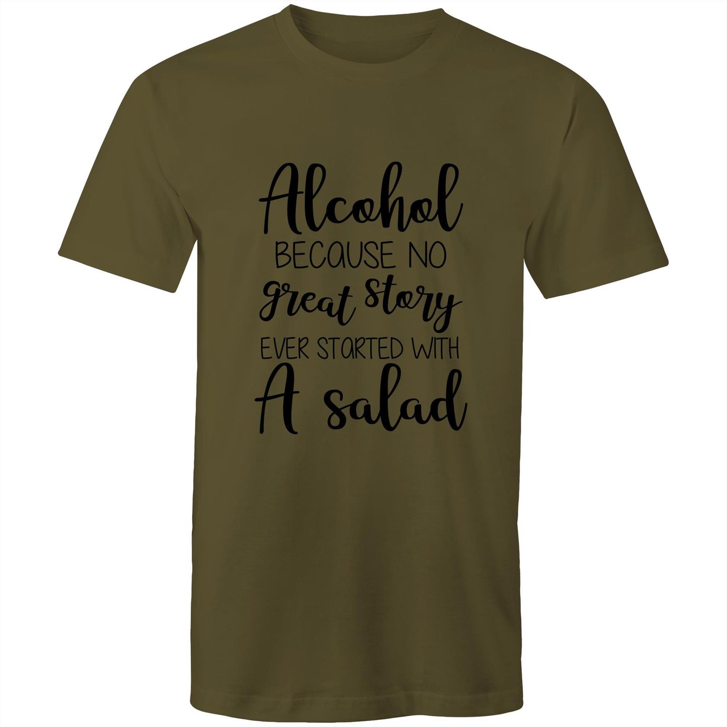 Alcohol, because no great story started with a salad Adult mens tee