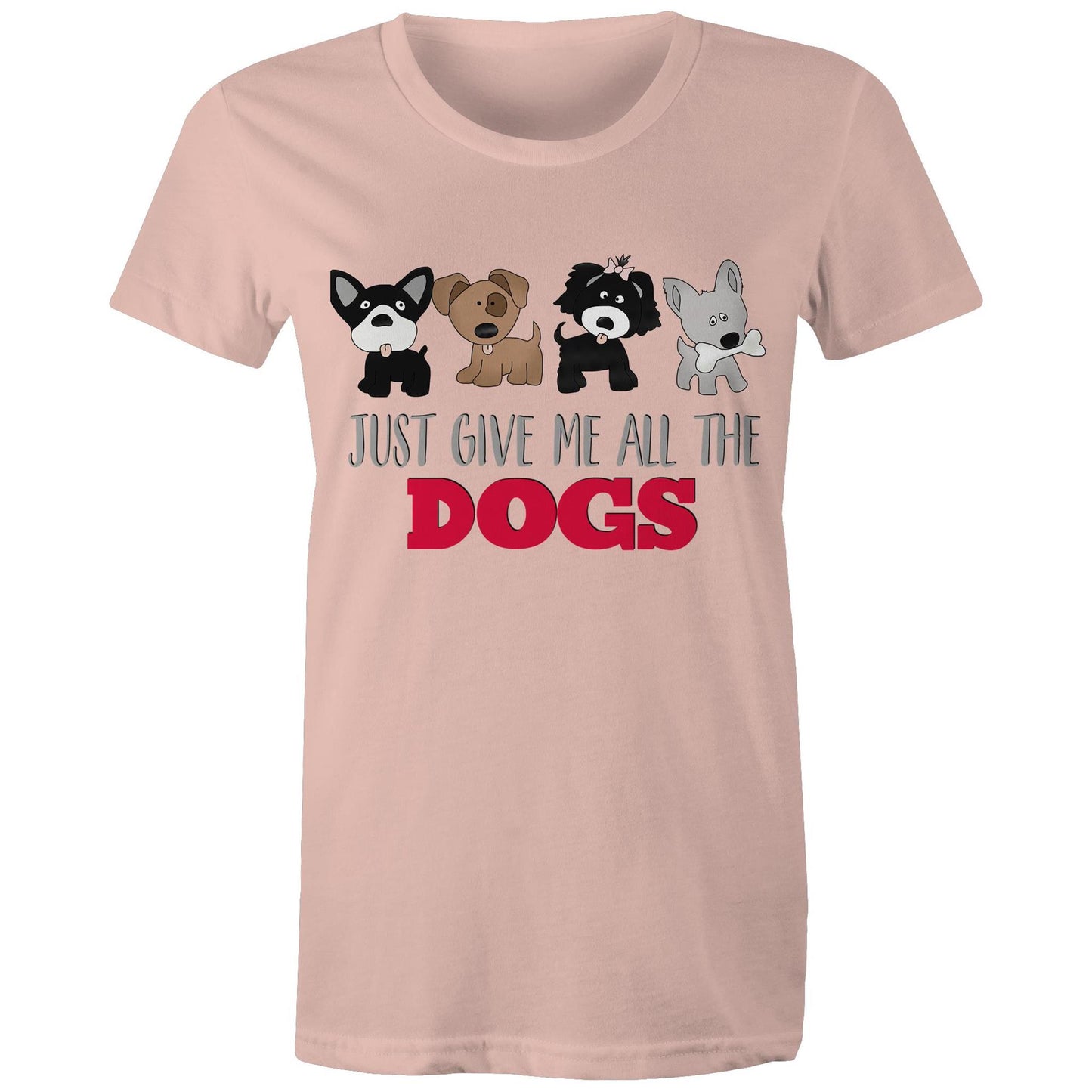 just give me all the dogs Adult womens tee