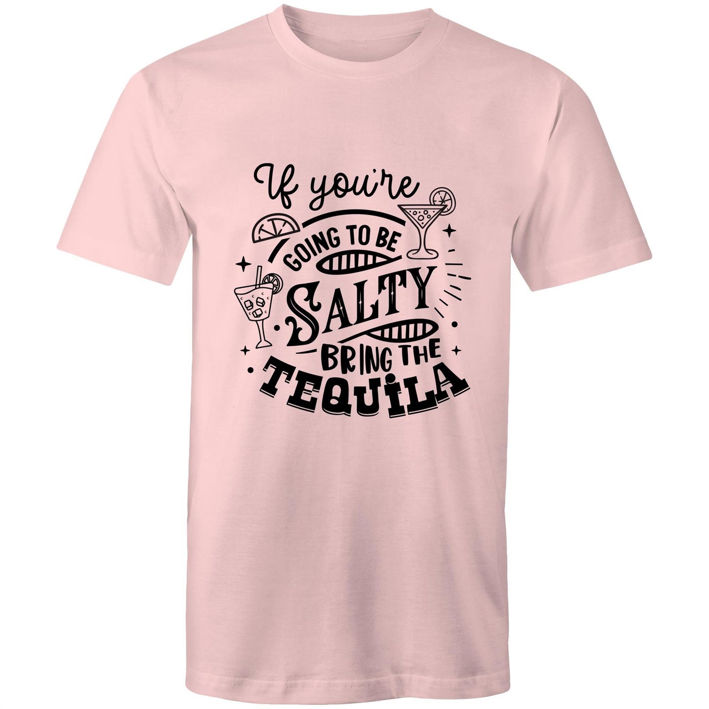 If you're going to be salty, bring the tequila Adult mens tee