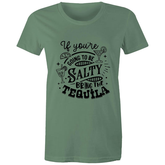 If you're going to be salty, bring the tequila Adult womens tee