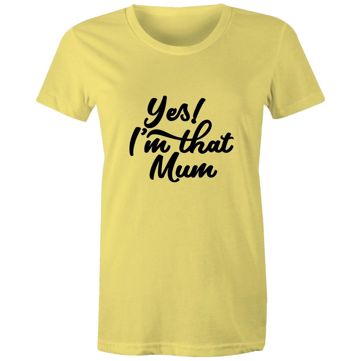 Yes! I'm that Mum Adult womens tee