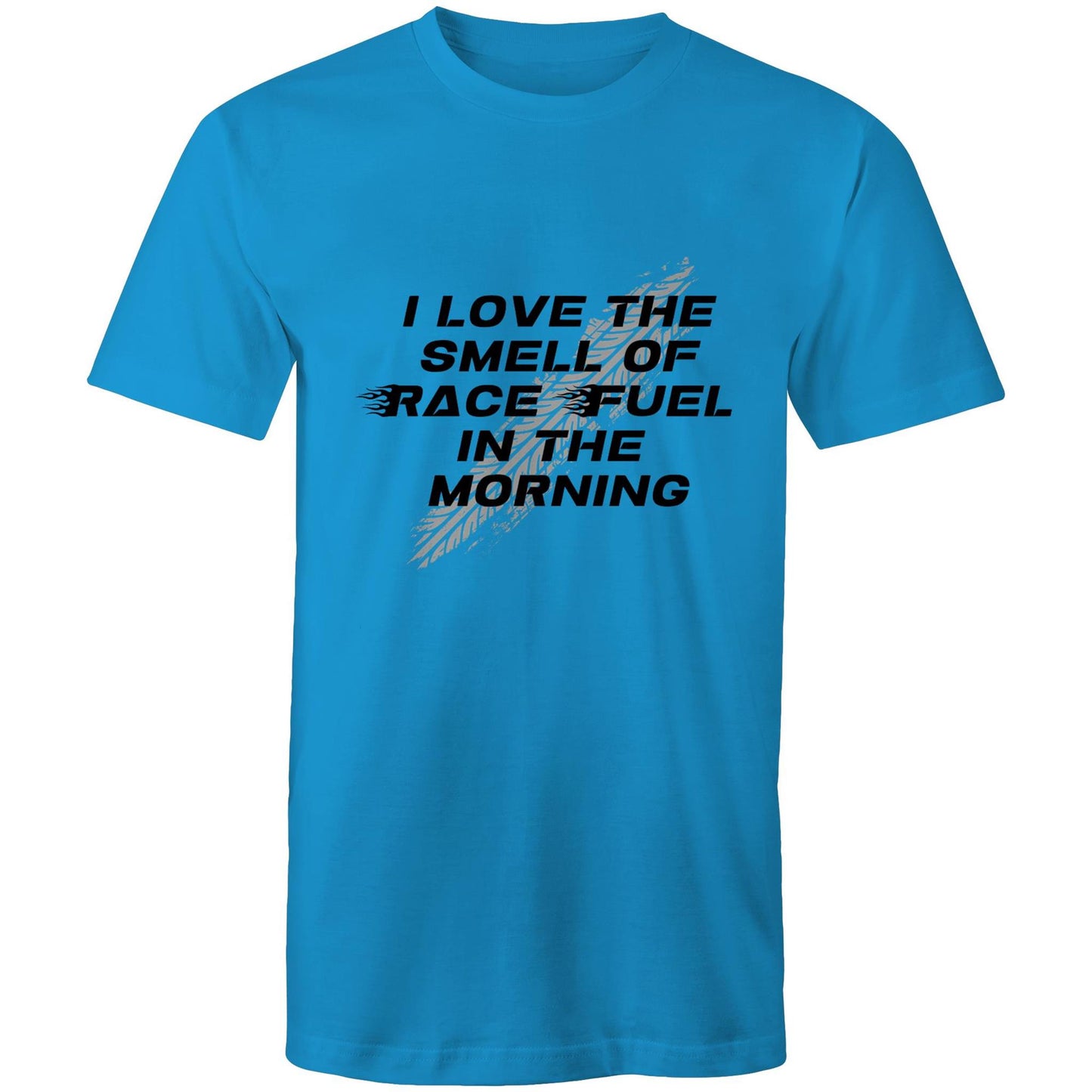 I love the smell of race fuel in the morning Adult mens tee