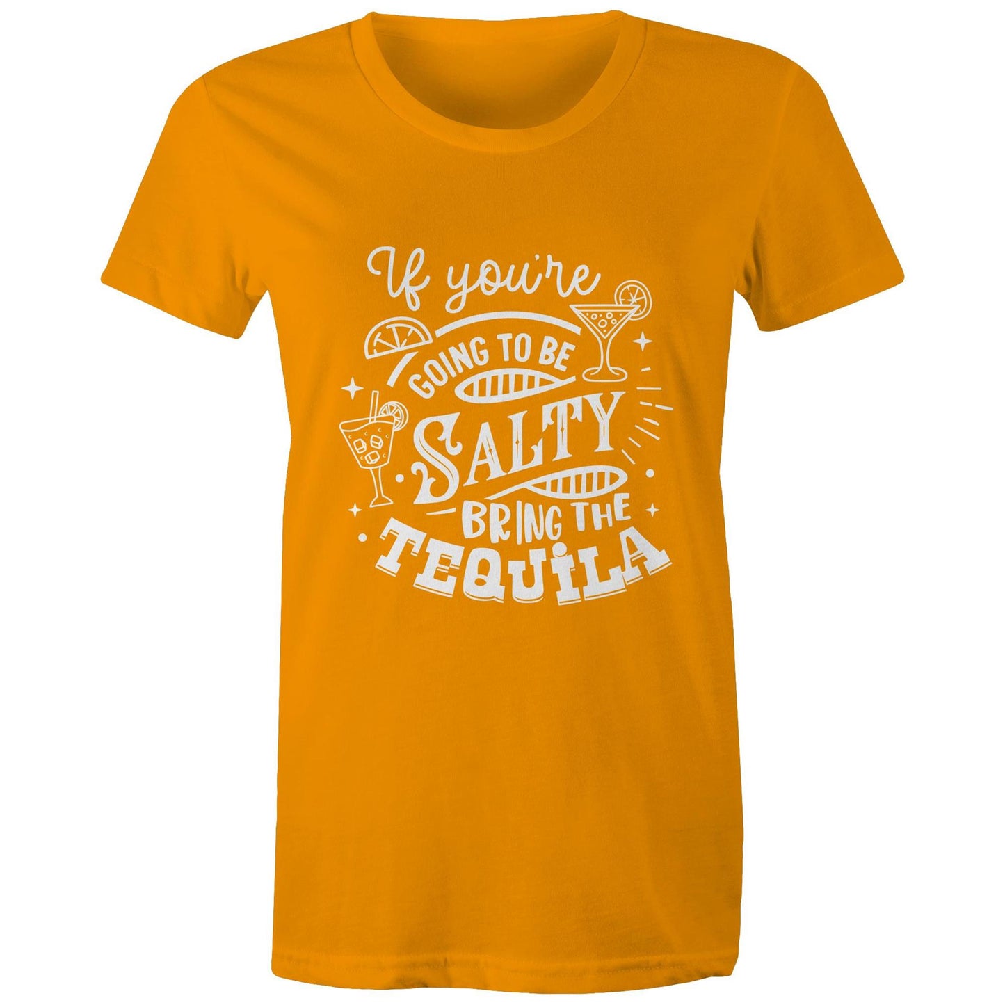 If you're going to be salty, bring the tequila Adult womens tee (white)