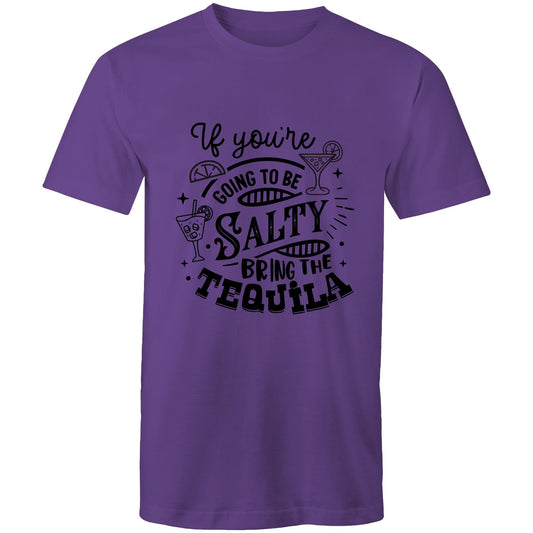 If you're going to be salty, bring the tequila Adult mens tee