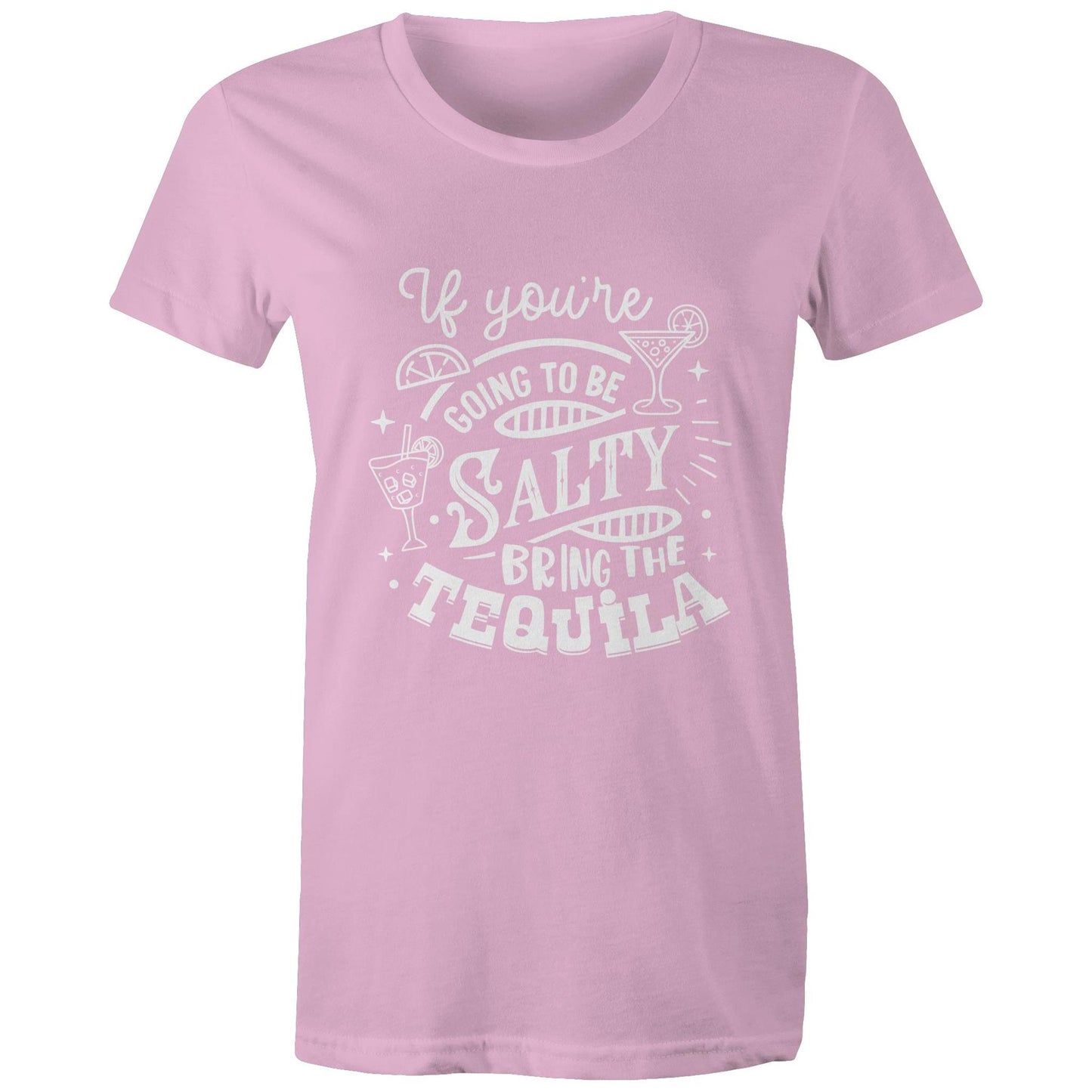 If you're going to be salty, bring the tequila Adult womens tee (white)