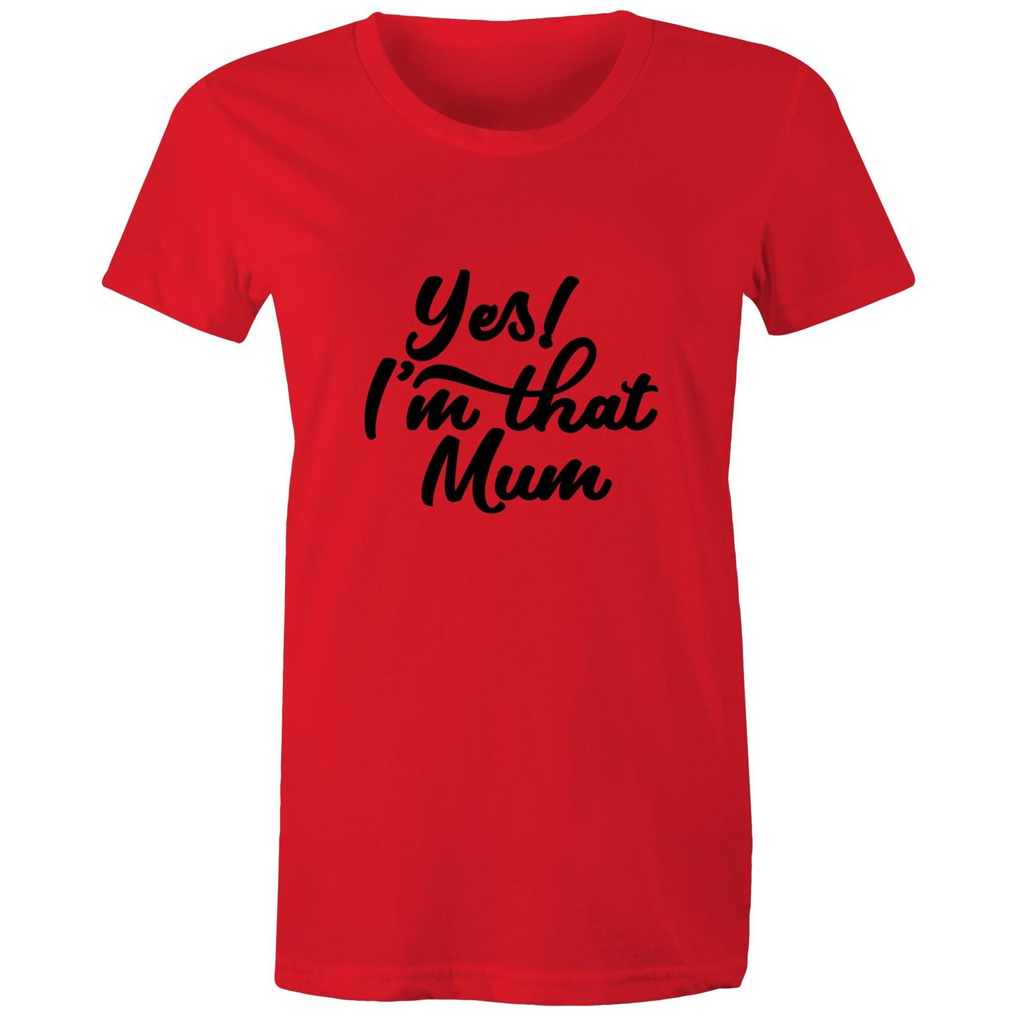 Yes! I'm that Mum Adult womens tee