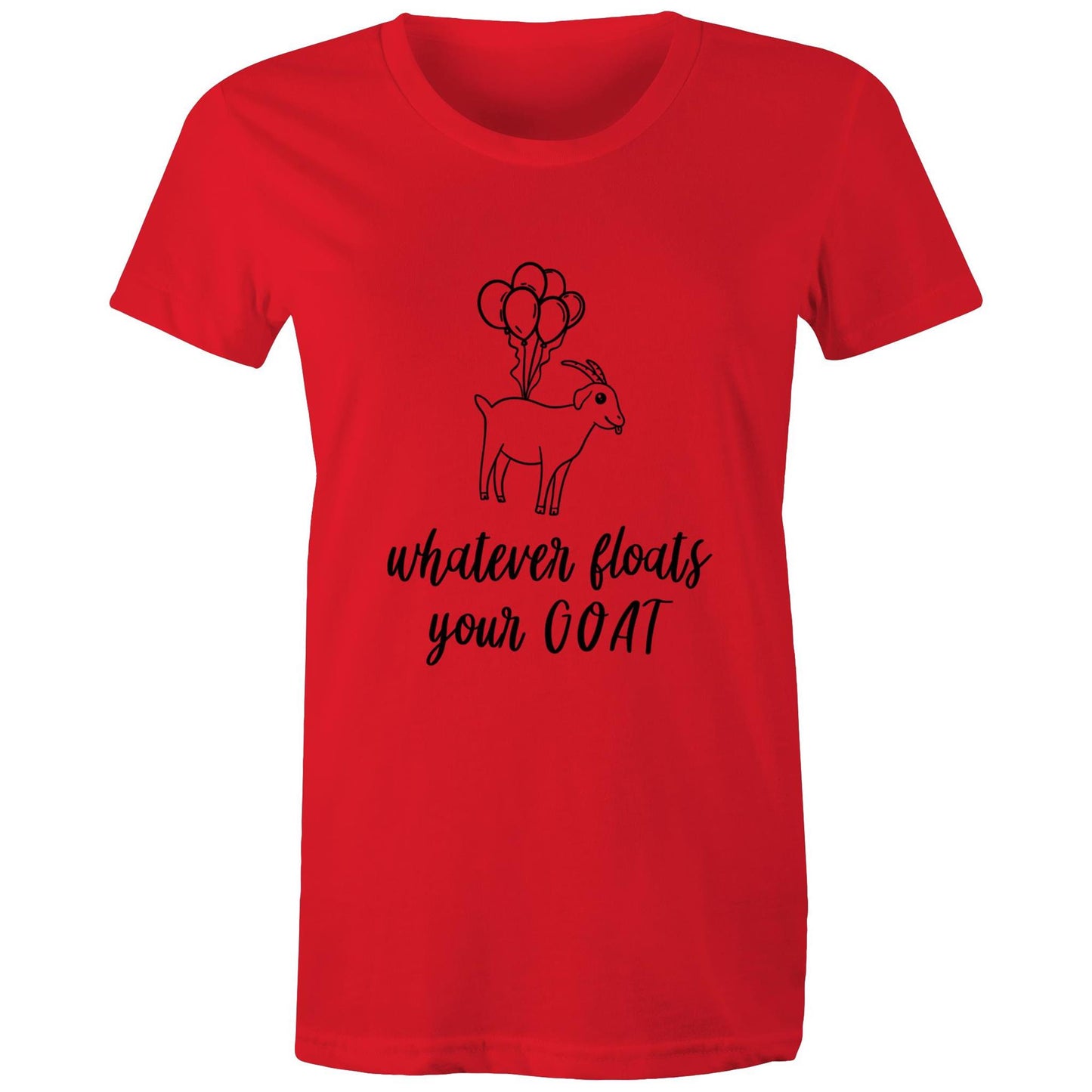 whatever floats your GOAT Adult womens tee