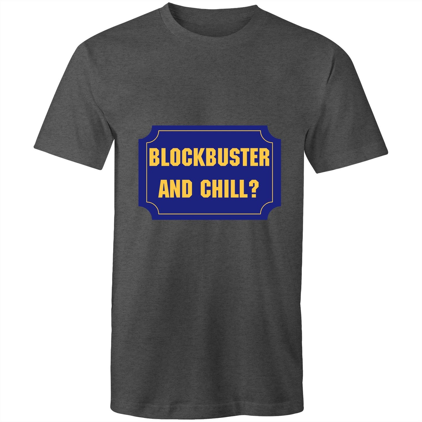 Blockbuster and chill? Adult mens tee