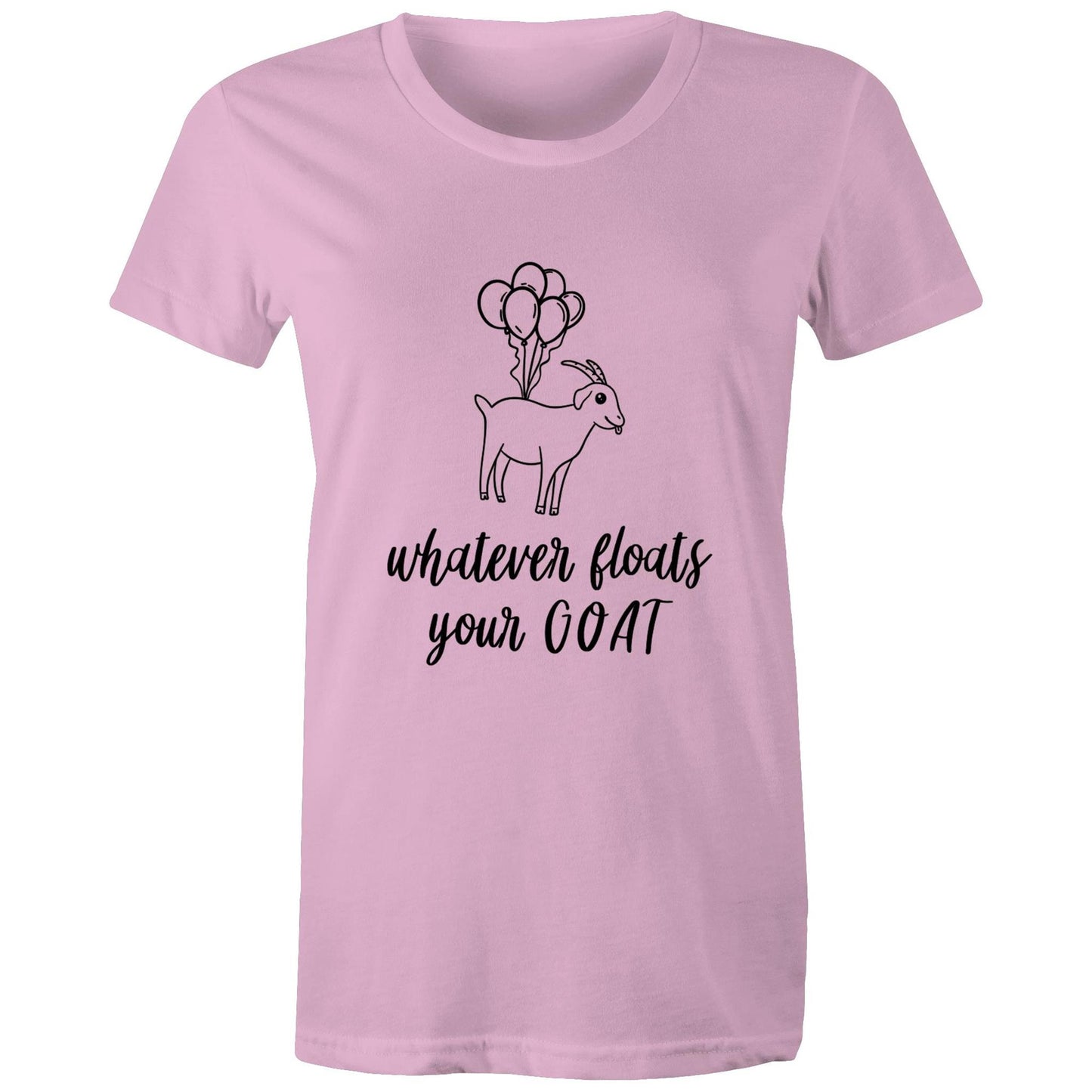 whatever floats your GOAT Adult womens tee