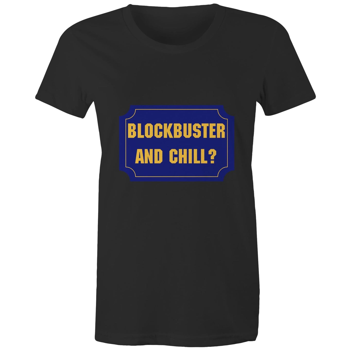 Blockbuster and chill? Adult womens tee