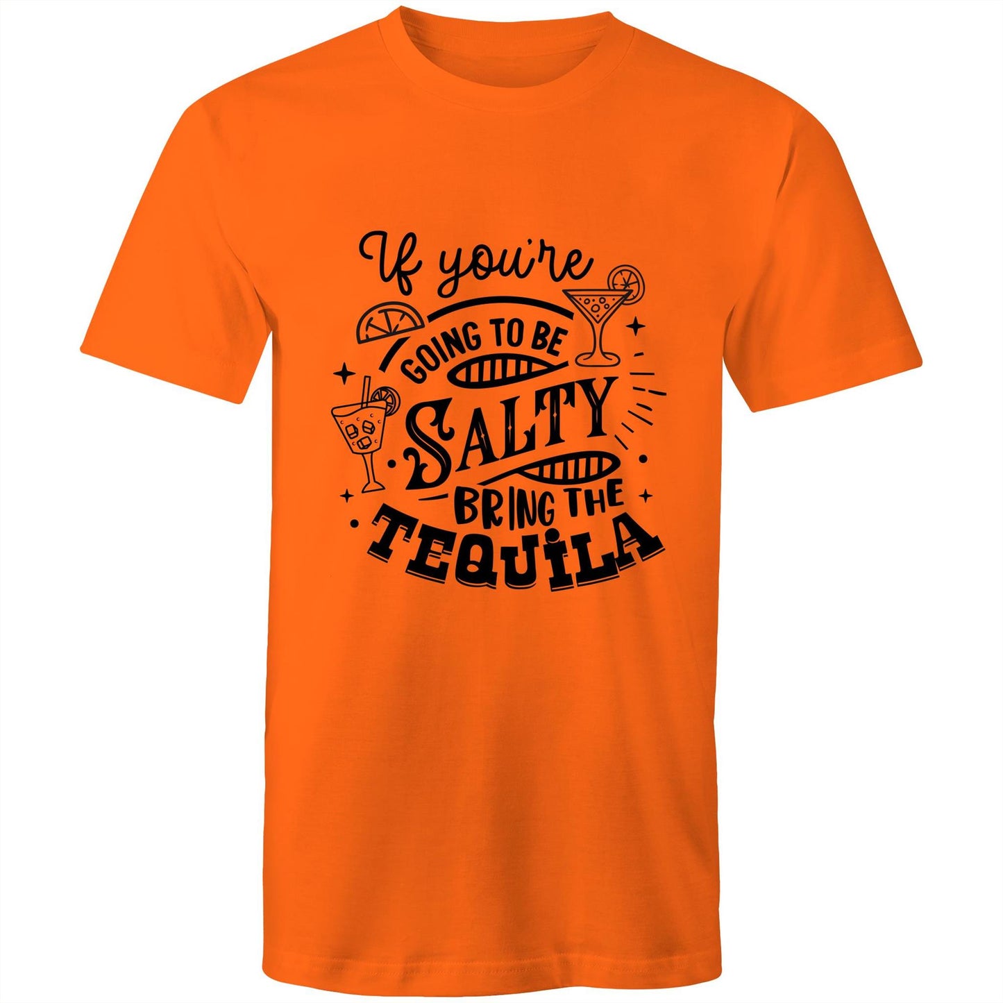 If you're going to be salty, bring the tequila Adult mens tee