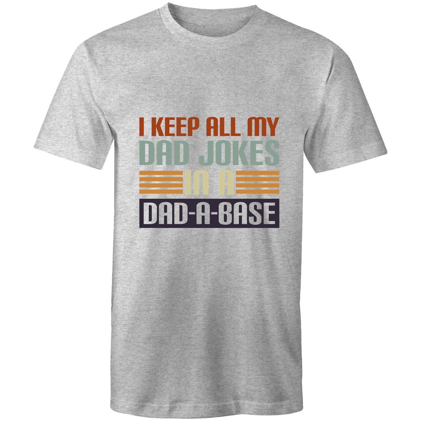 I keep all my jokes in a dad-a-base Adult mens tee