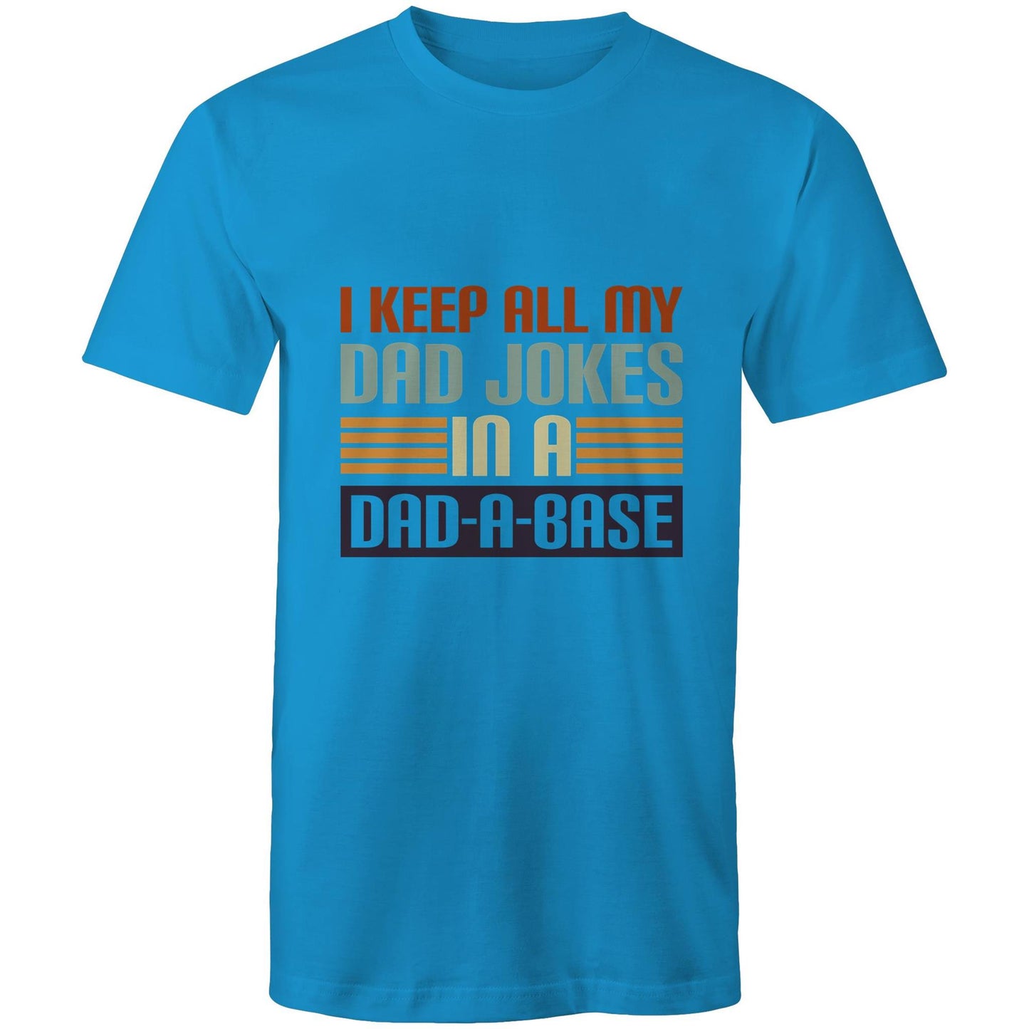 I keep all my jokes in a dad-a-base Adult mens tee