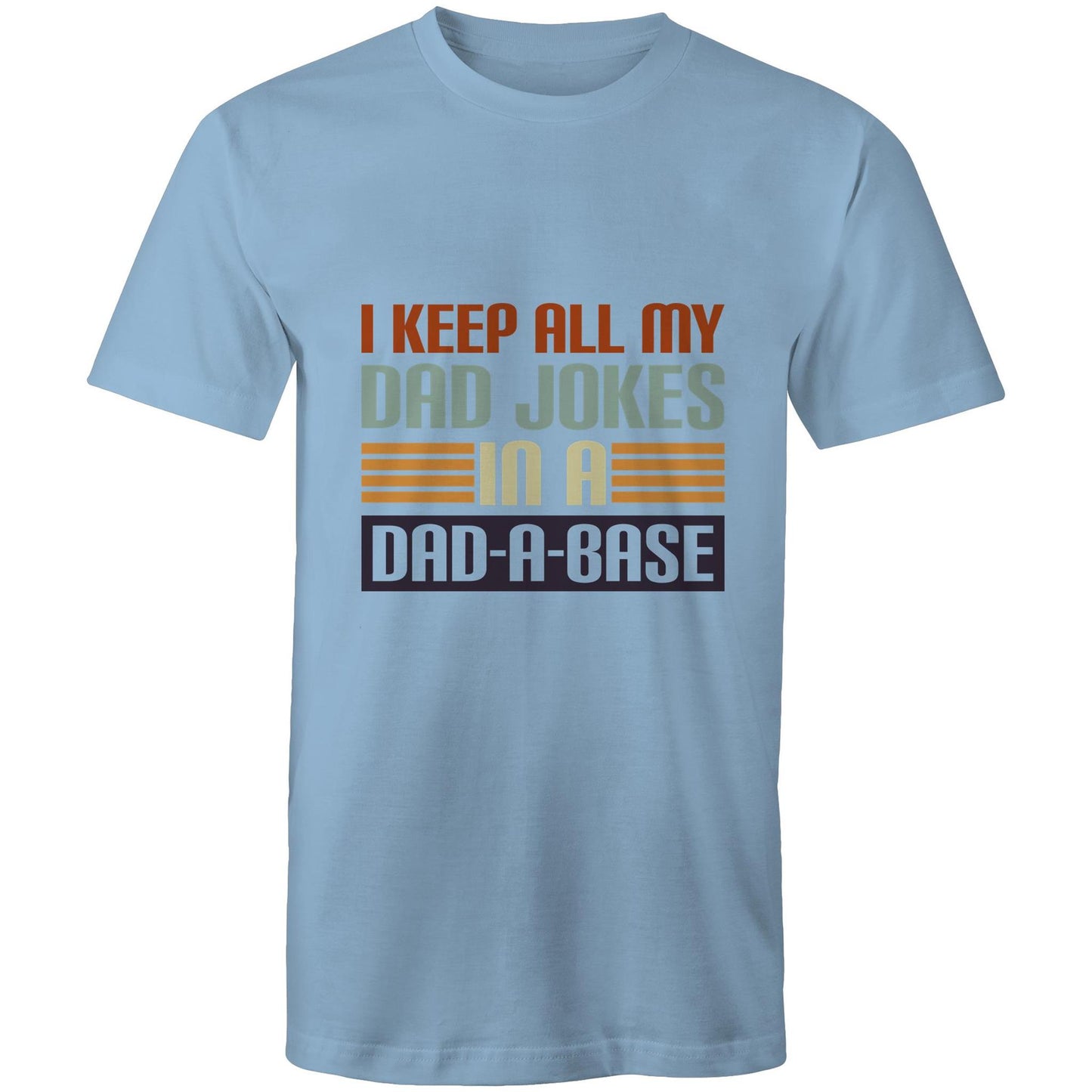 I keep all my jokes in a dad-a-base Adult mens tee