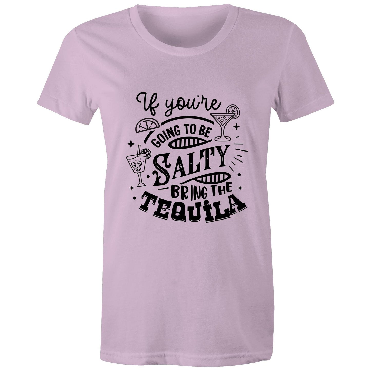 If you're going to be salty, bring the tequila Adult womens tee