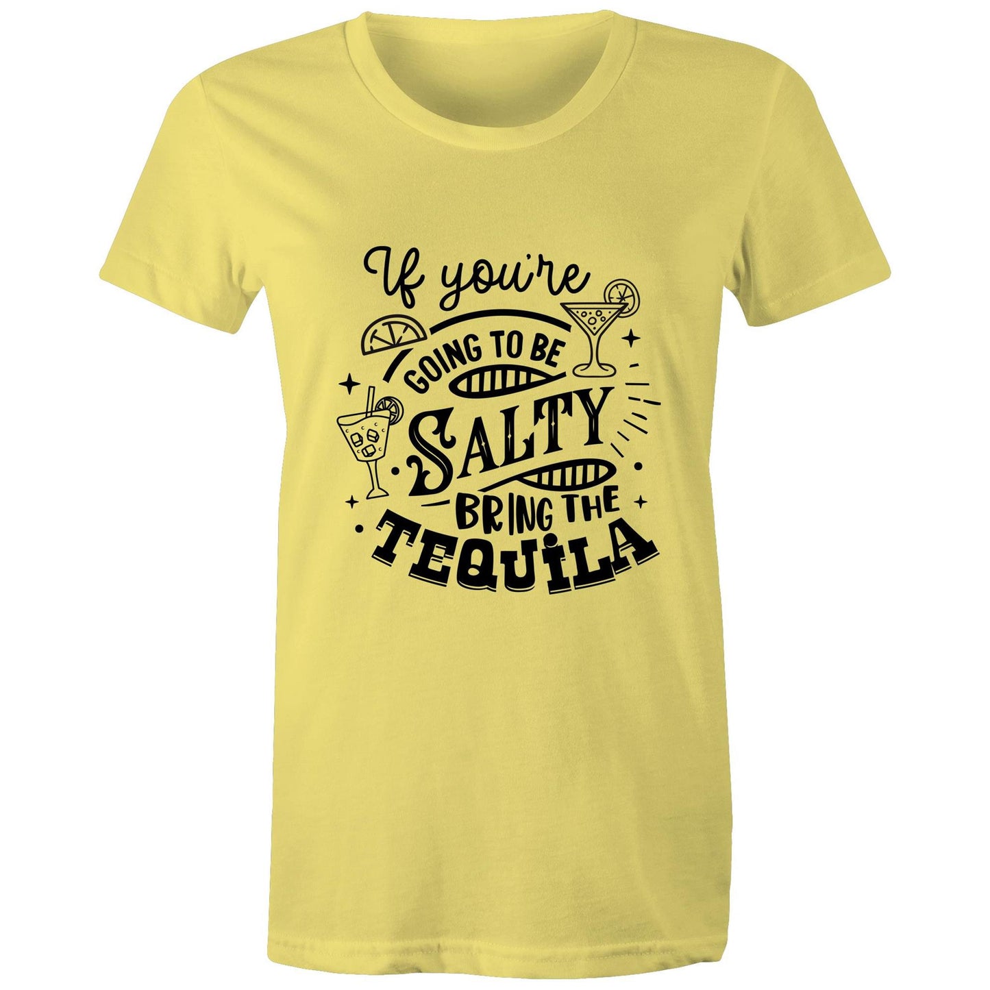 If you're going to be salty, bring the tequila Adult womens tee