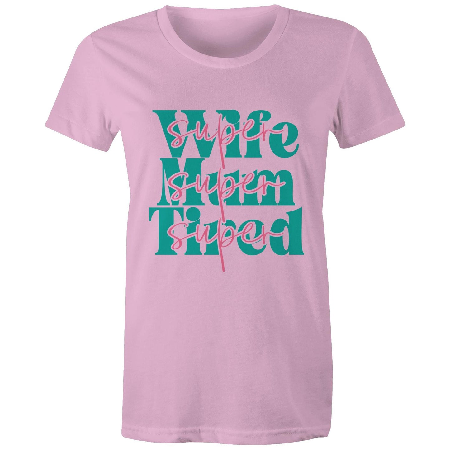 Super Wife Super Mum Super Tired Adult womens tee