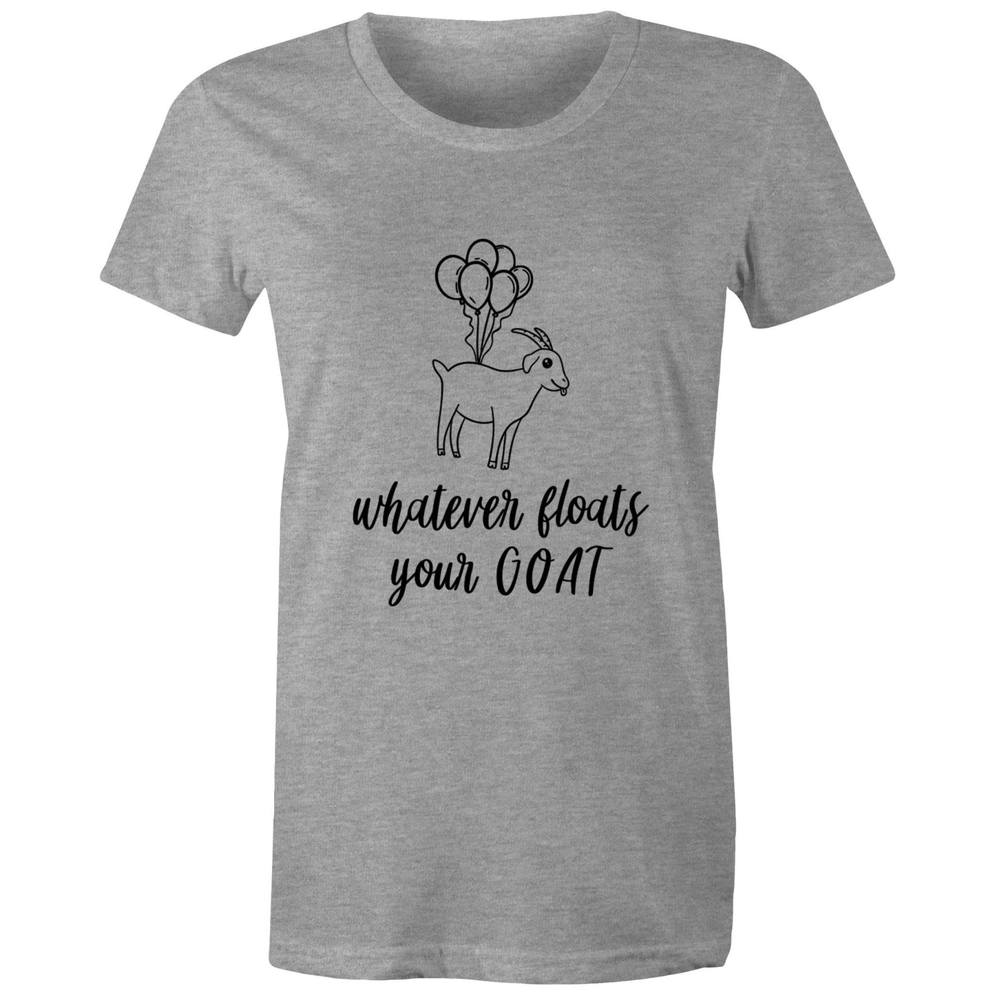 whatever floats your GOAT Adult womens tee