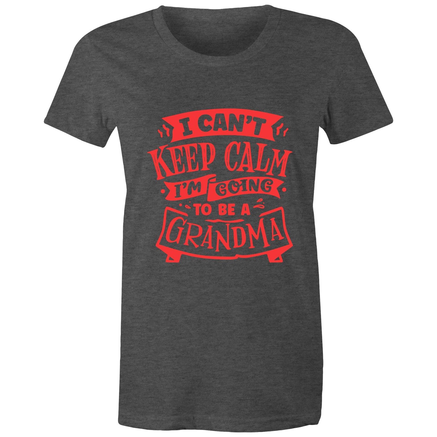 I can't keep calm I'm going to be a Grandma Adult womens tee