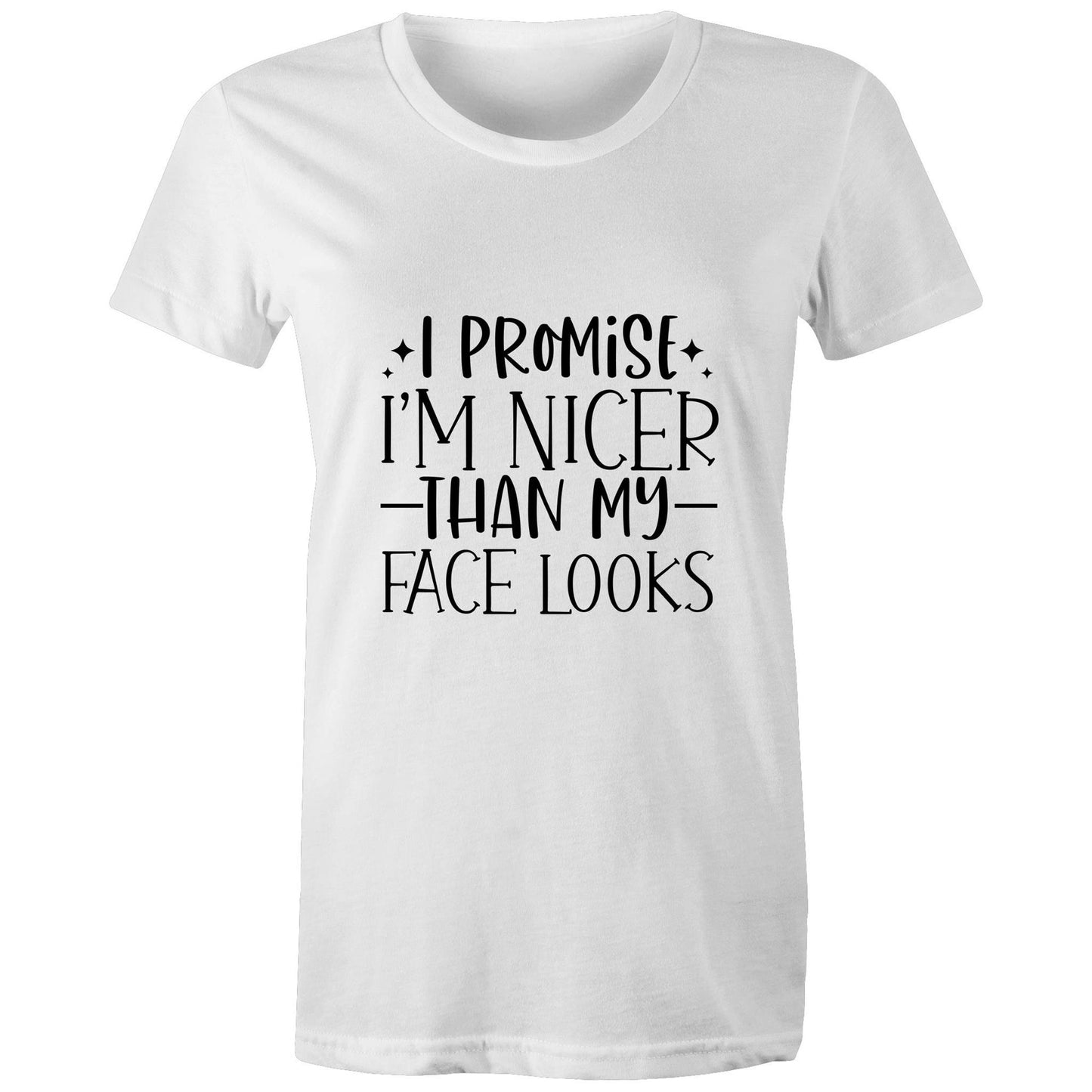 I promise I'm nicer than my face looks Adult womens tee