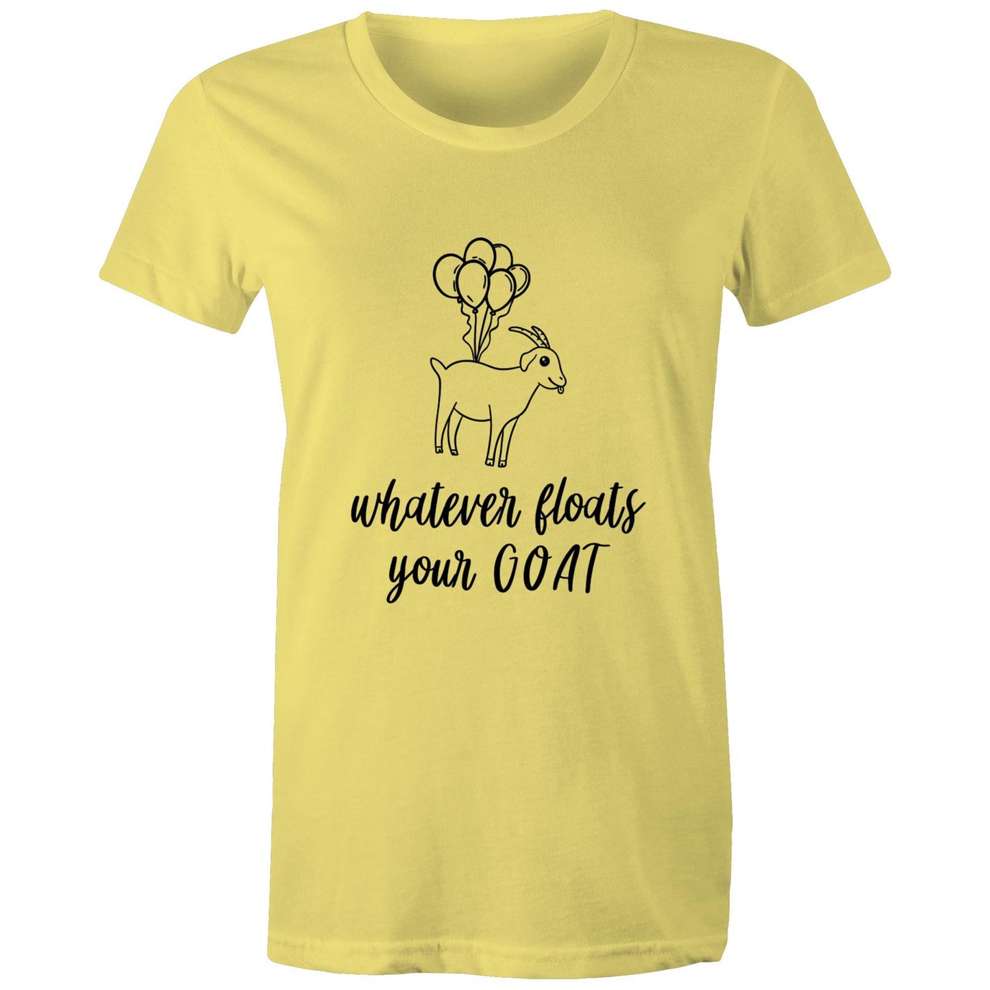 whatever floats your GOAT Adult womens tee