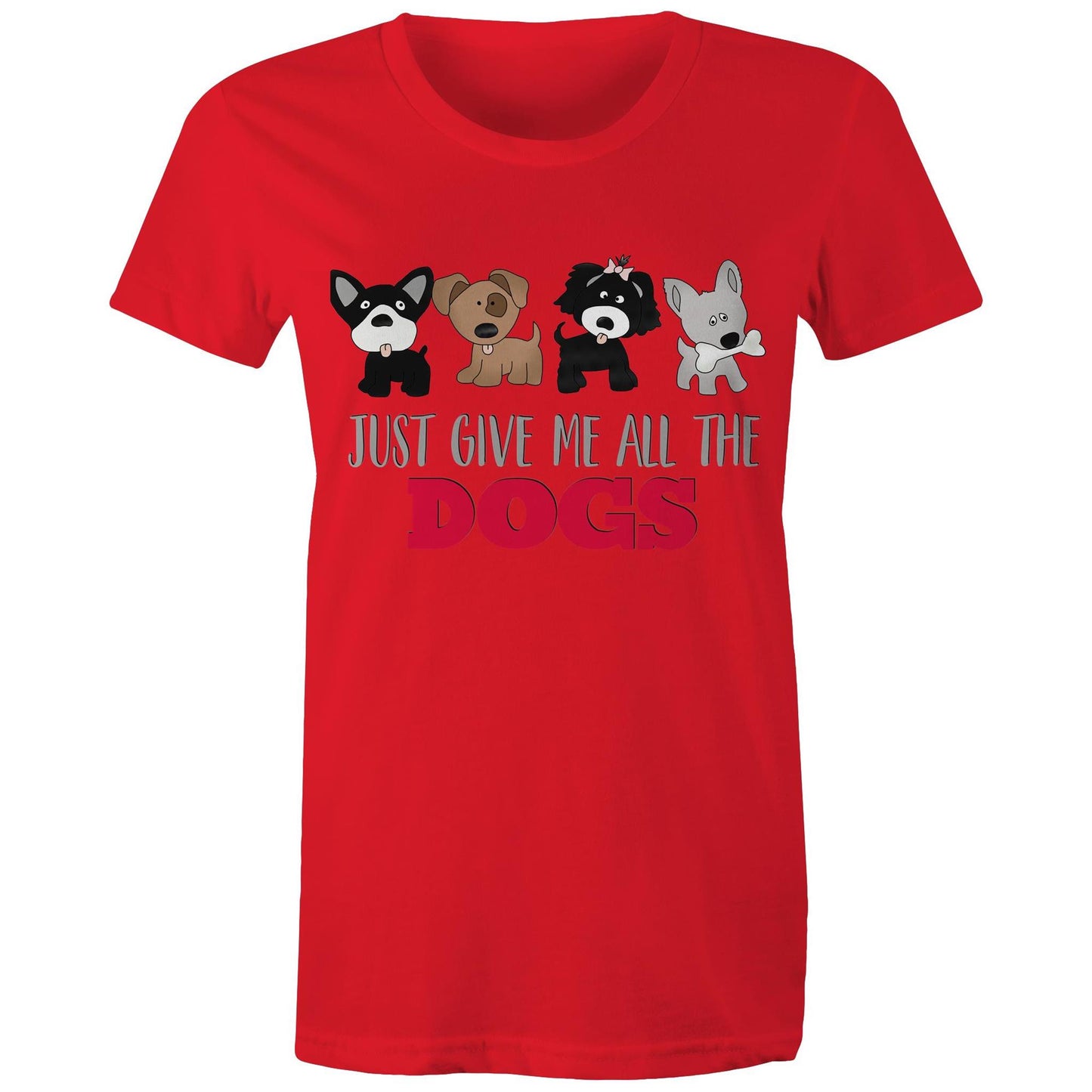 just give me all the dogs Adult womens tee