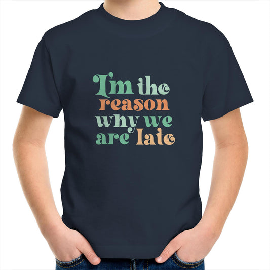 I'm the reason why we are late Kids tee